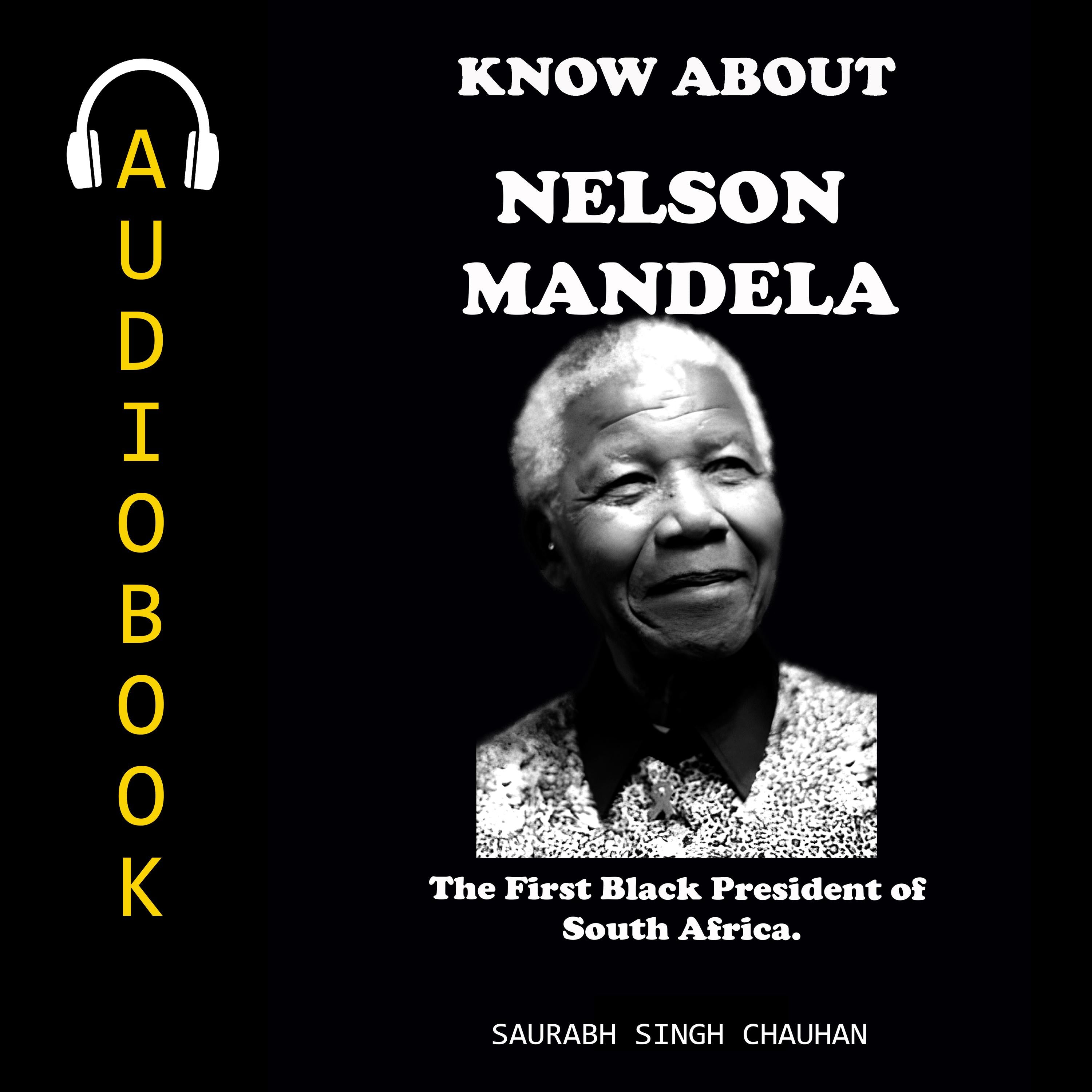 KNOW ABOUT "NELSON MANDELA"