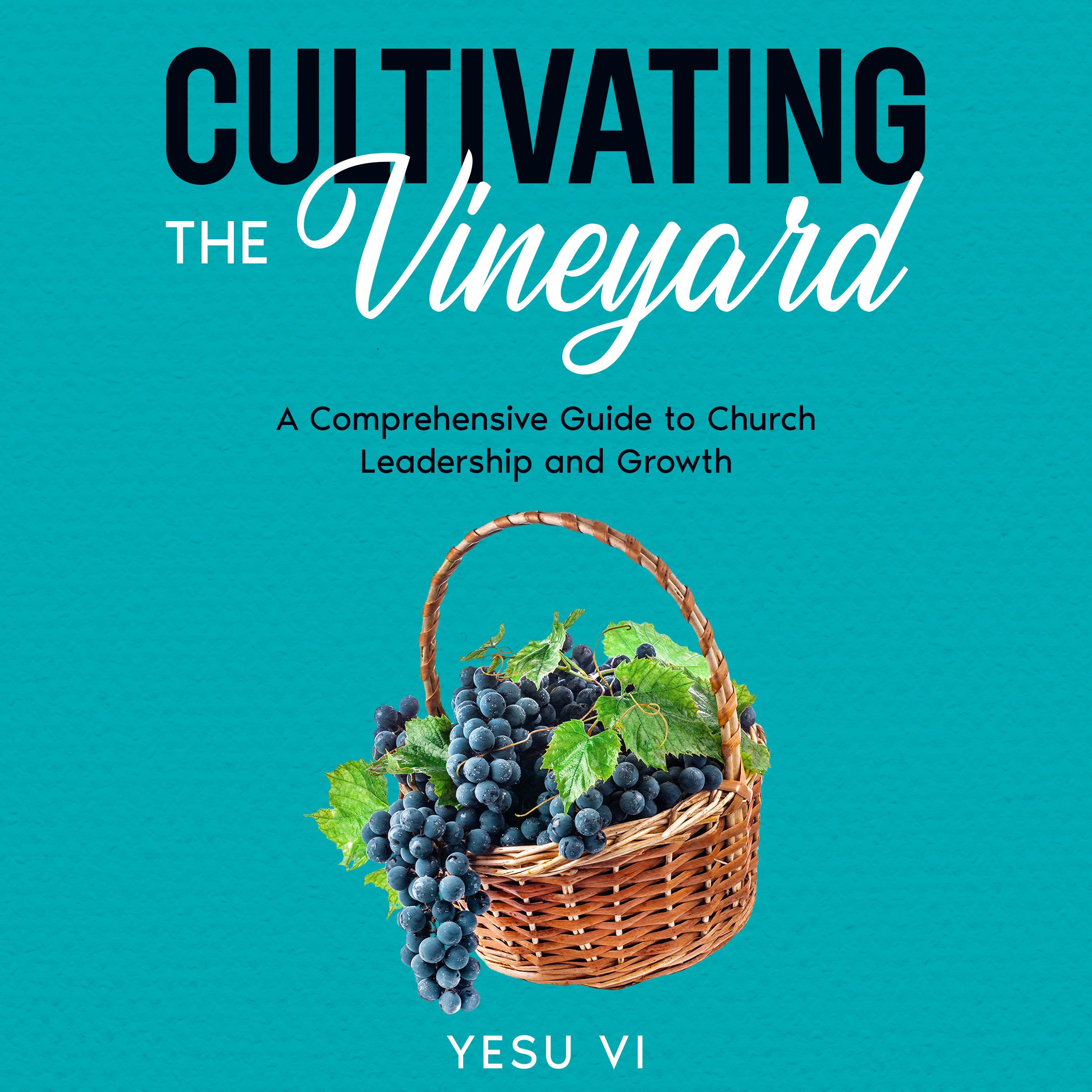 Cultivating the Vineyard