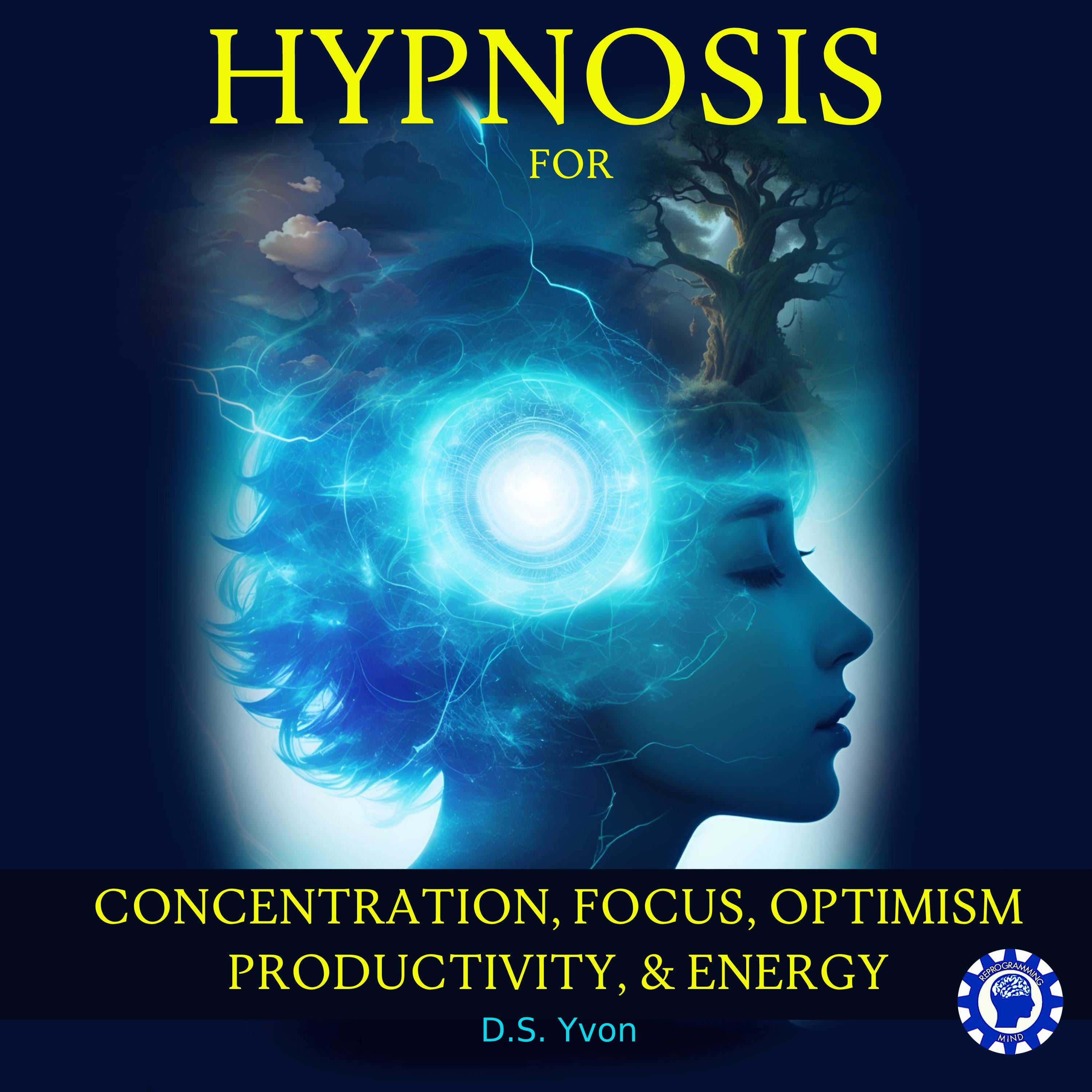 Hypnosis for Concentration, Focus, Optimism, Productivity and Energy