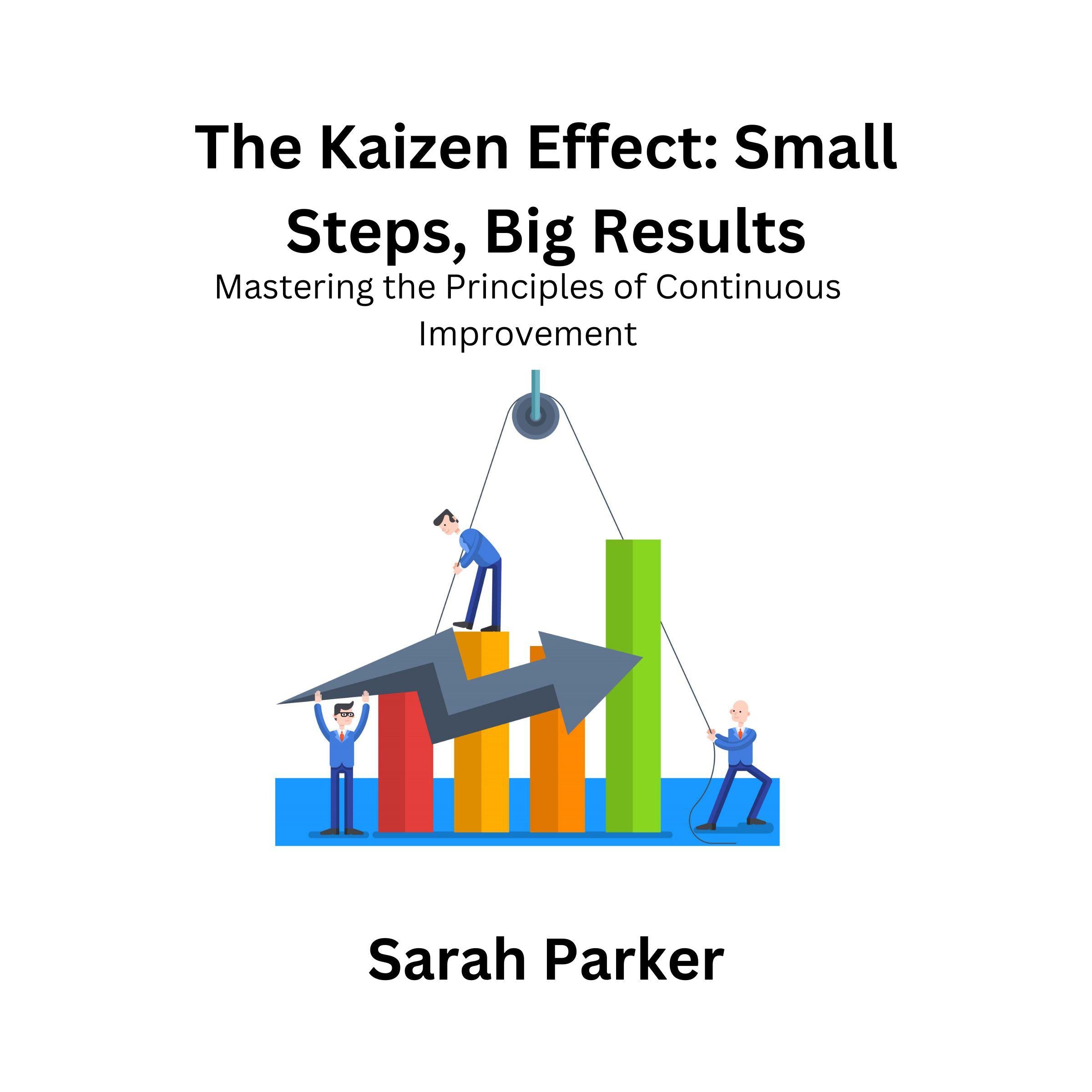 The Kaizen Effect: Small Steps, Big Results