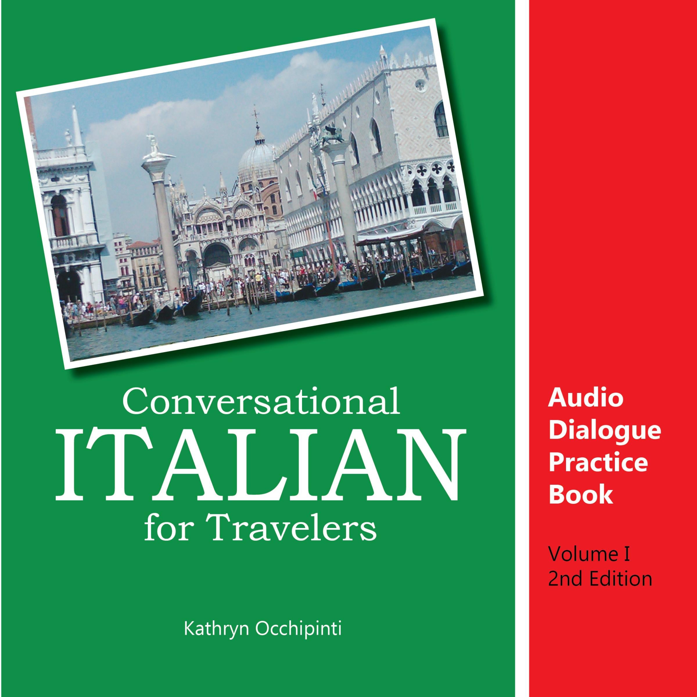 Conversational Italian for Travelers Audio Dialogue Practice Book: Volume 1