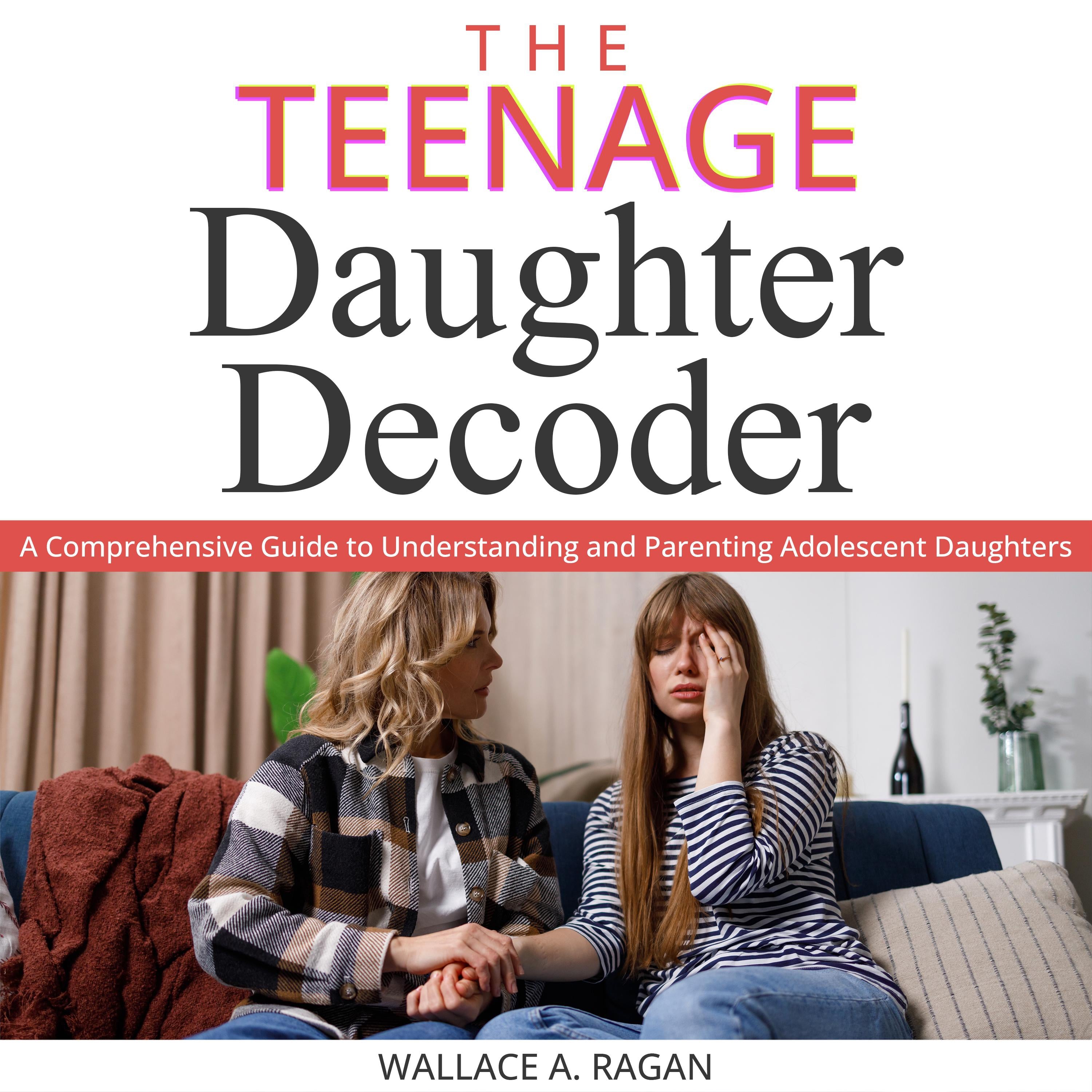 THE TEENAGE DAUGHTER DECODER