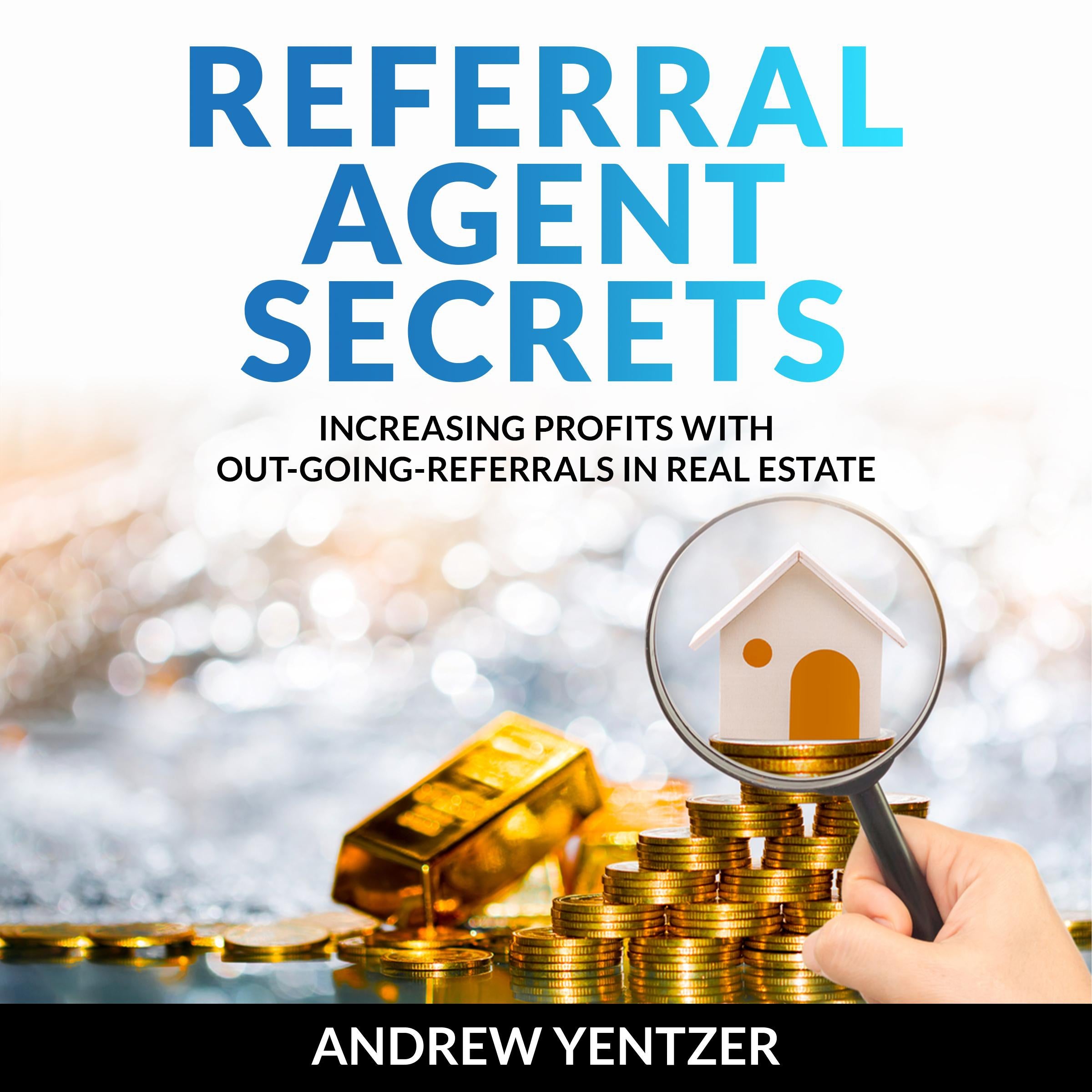 Referral Agent Secrets