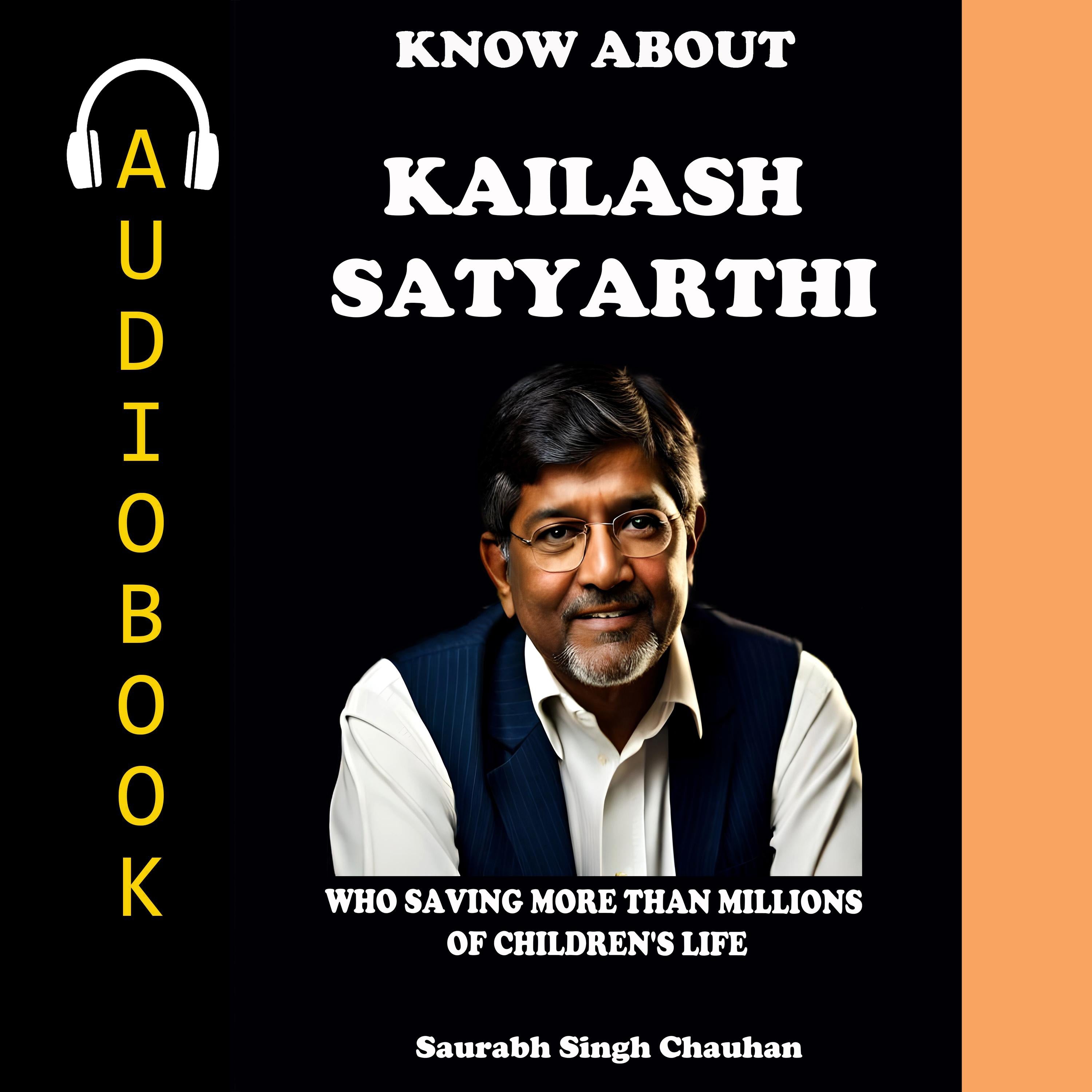 KNOW ABOUT "Kailash Satyarthi"