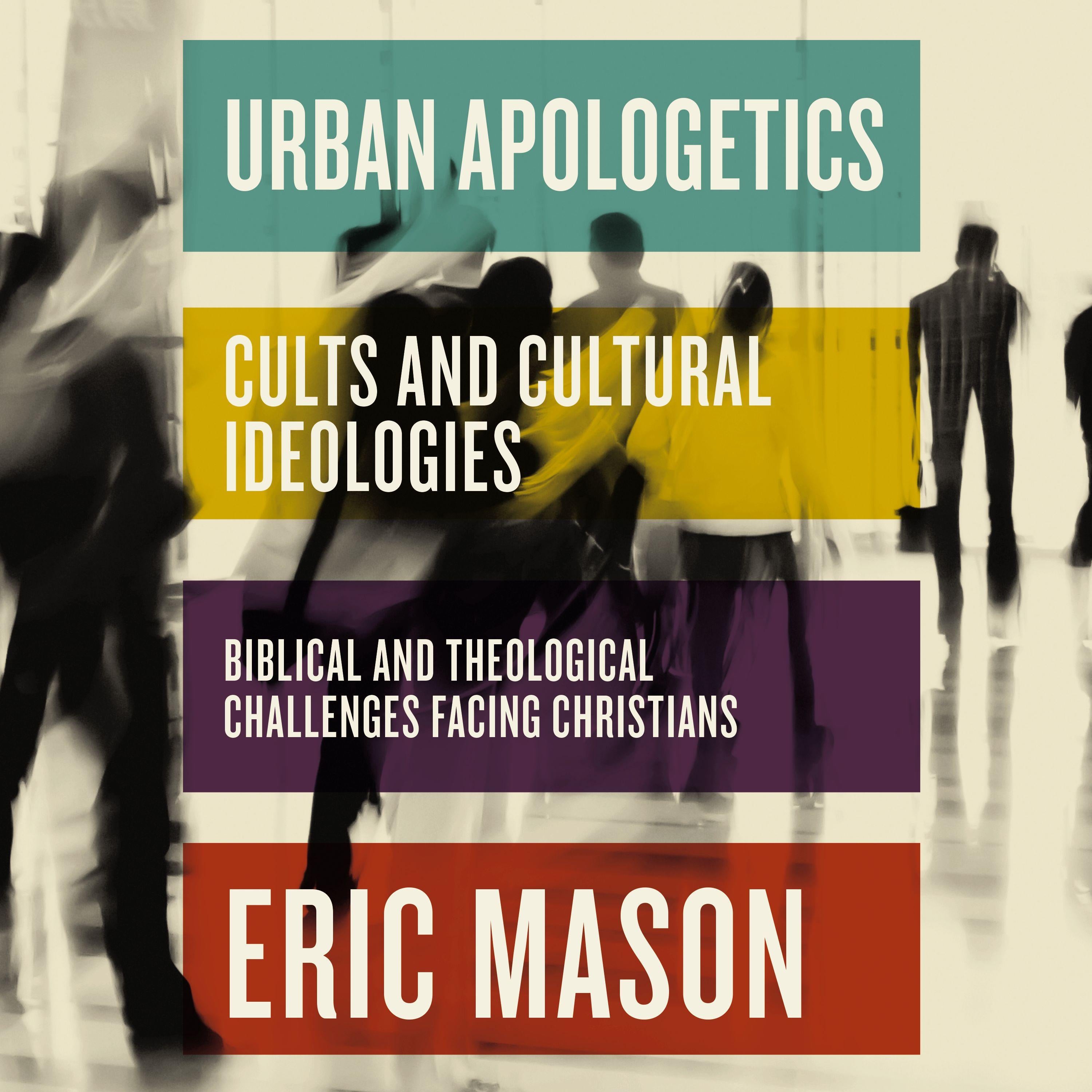 Urban Apologetics: Cults and Cultural Ideologies