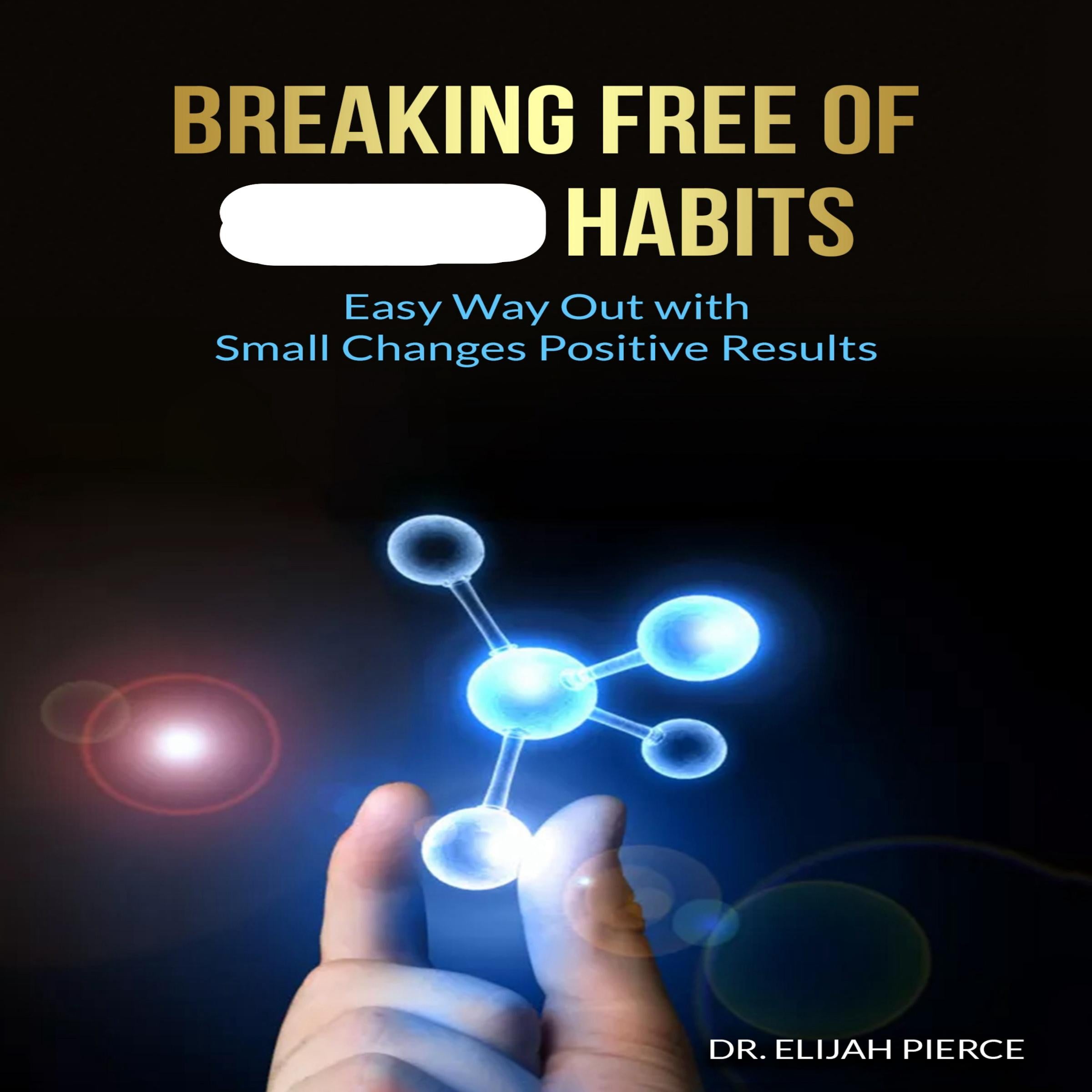 Breaking Free of Habits