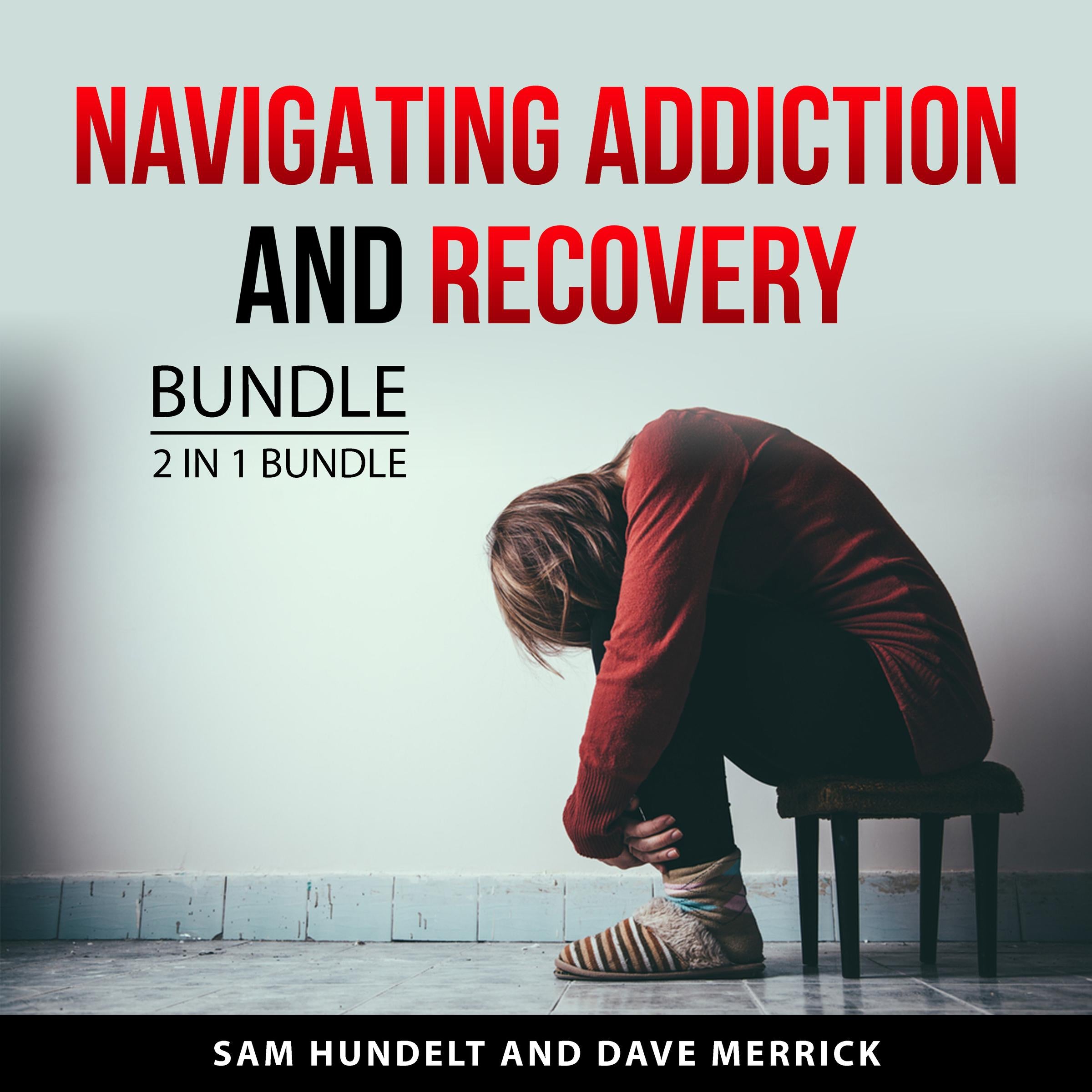 Navigating Addiction and Recovery Bundle, 2 in 1 Bundle