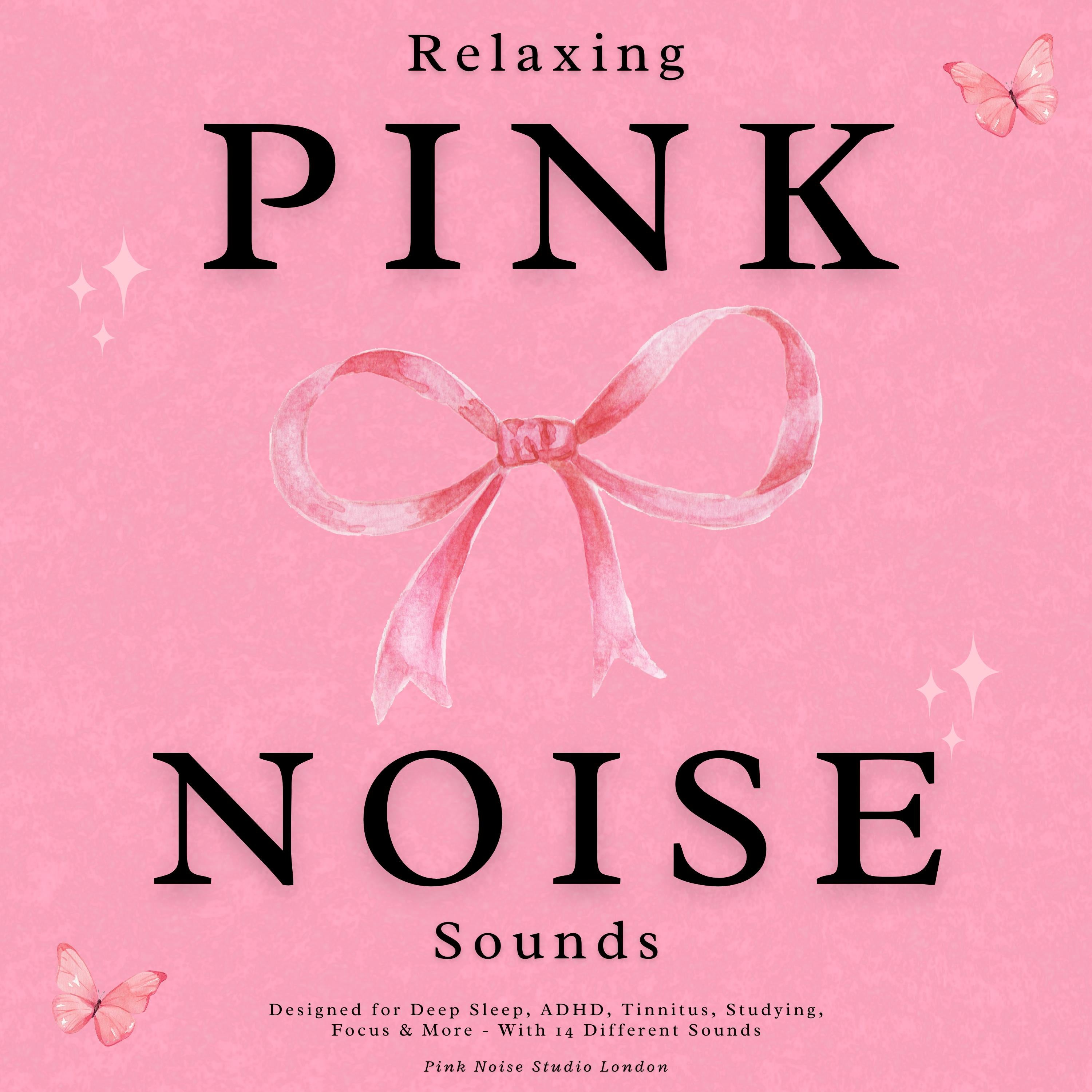 Relaxing Pink Noise Sounds