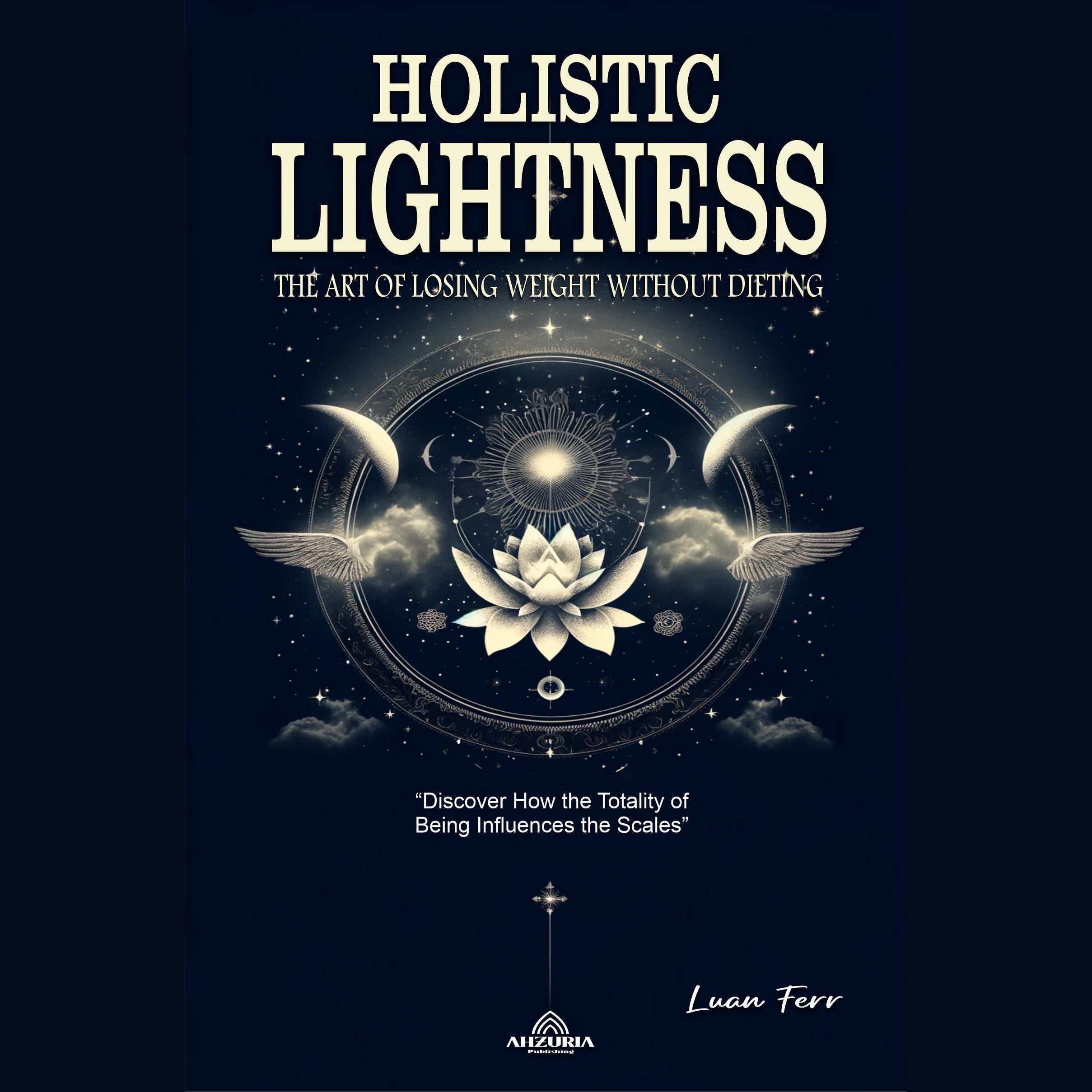 Holistic Lightness - The Art of Losing Weight Without Dieting