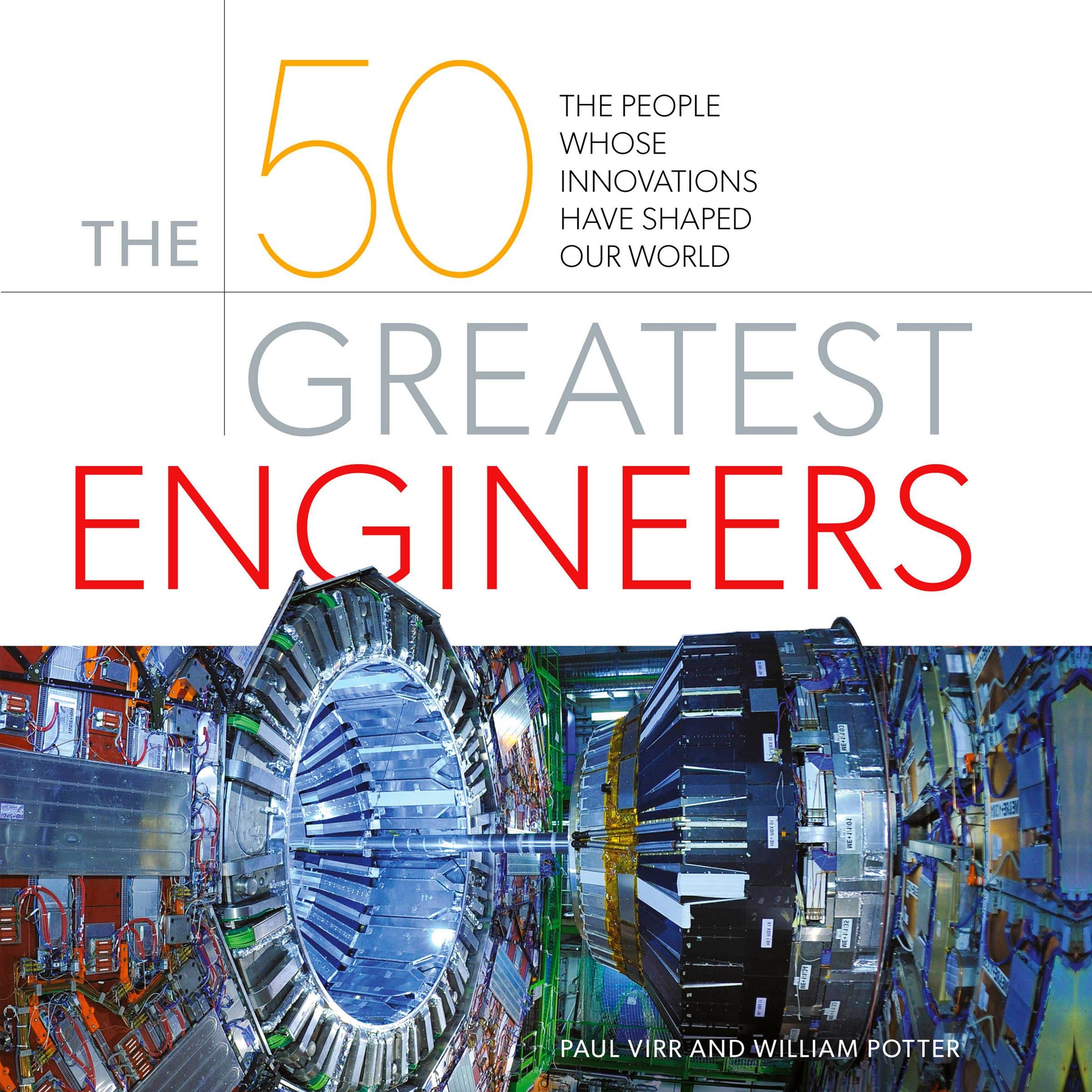 The 50 Greatest Engineers