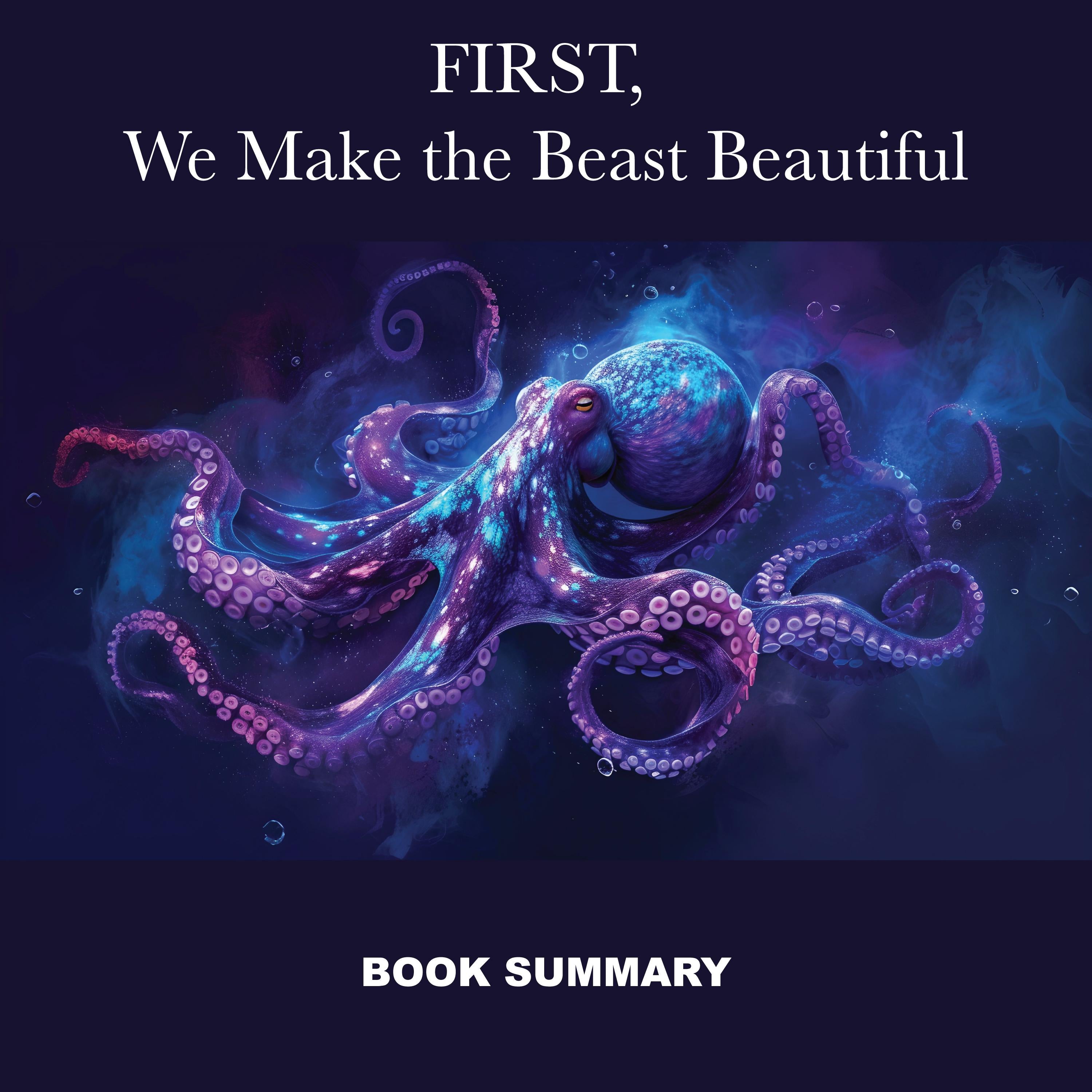 First, We Make the Beast Beautiful: Book summary & analysis