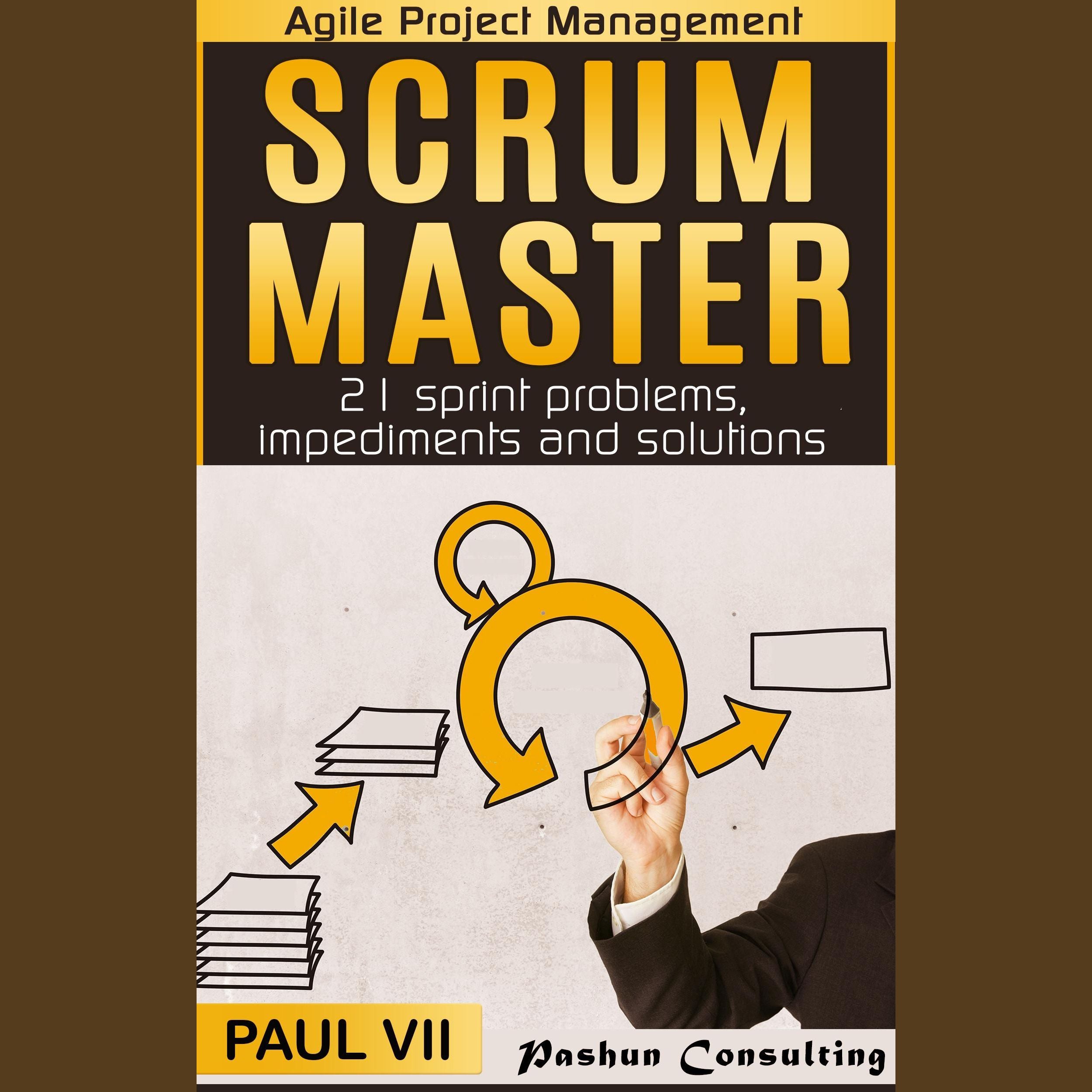 Scrum Master: 21 Sprint Problems, Impediments and Solutions