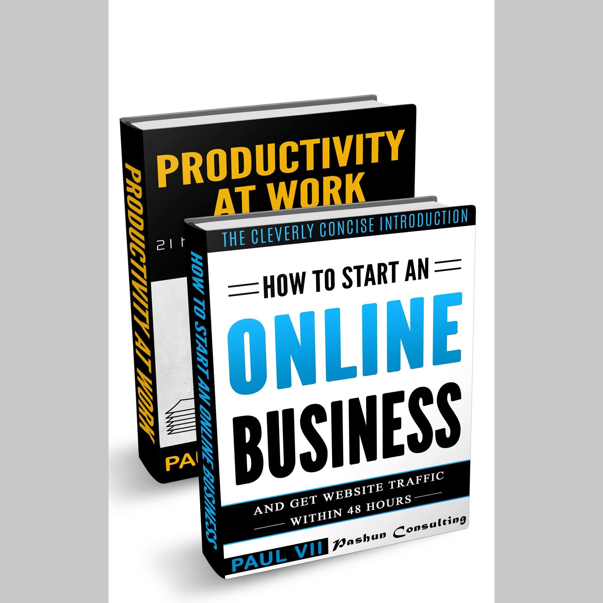 How to Start an Online Business (Box Set): How to Start an Online Business & Productivity at Work 21 Tips
