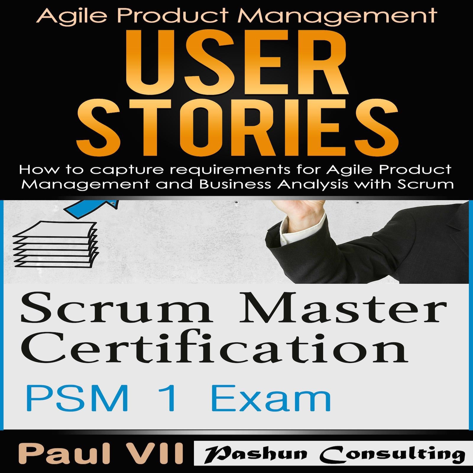 Scrum Master Box Set: Scrum Master Certification and User Stories