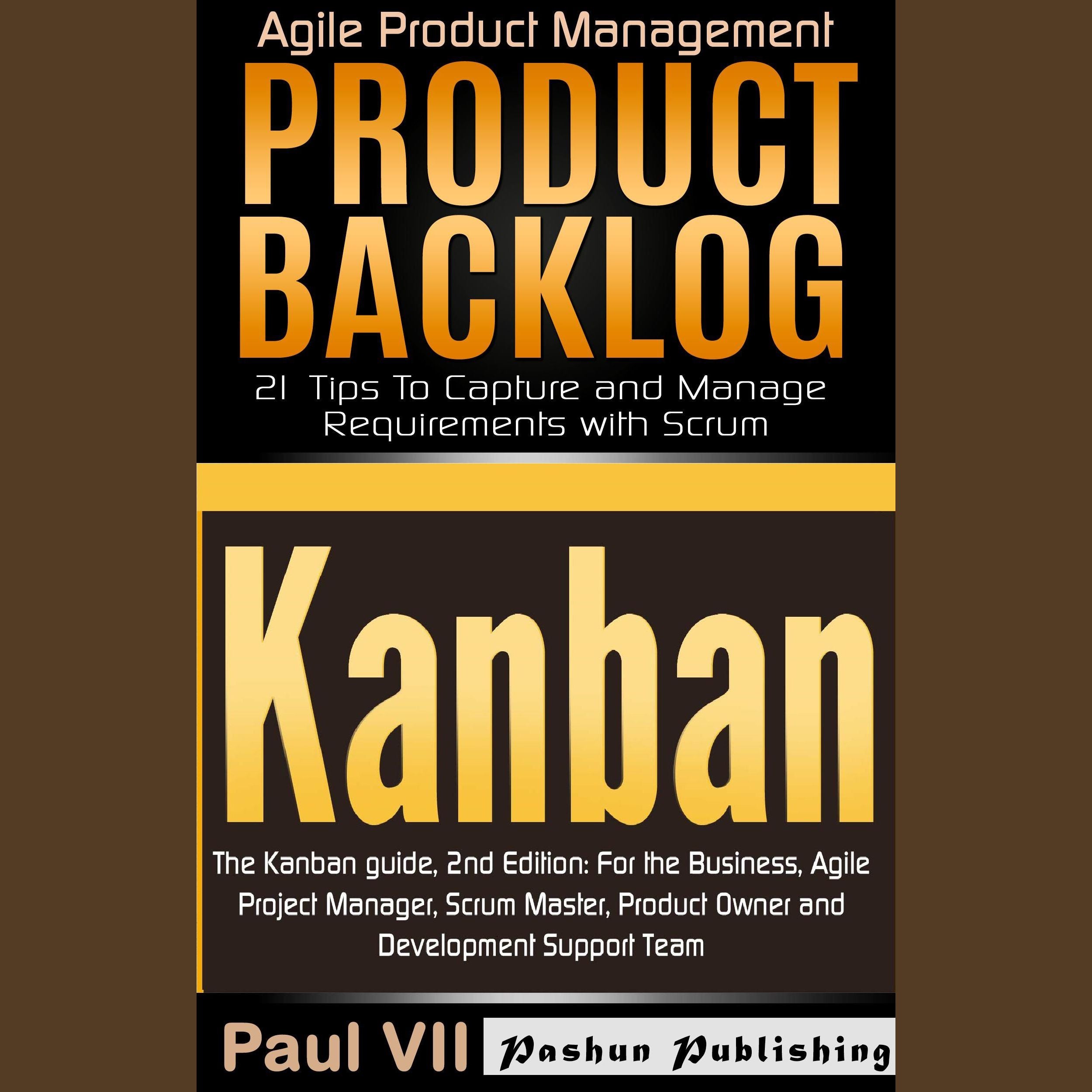 Agile Product Management: The Kanban Guide, 2nd Edition & Product Backlog: 21 Tips to Capture and Manage Requirements with Scrum