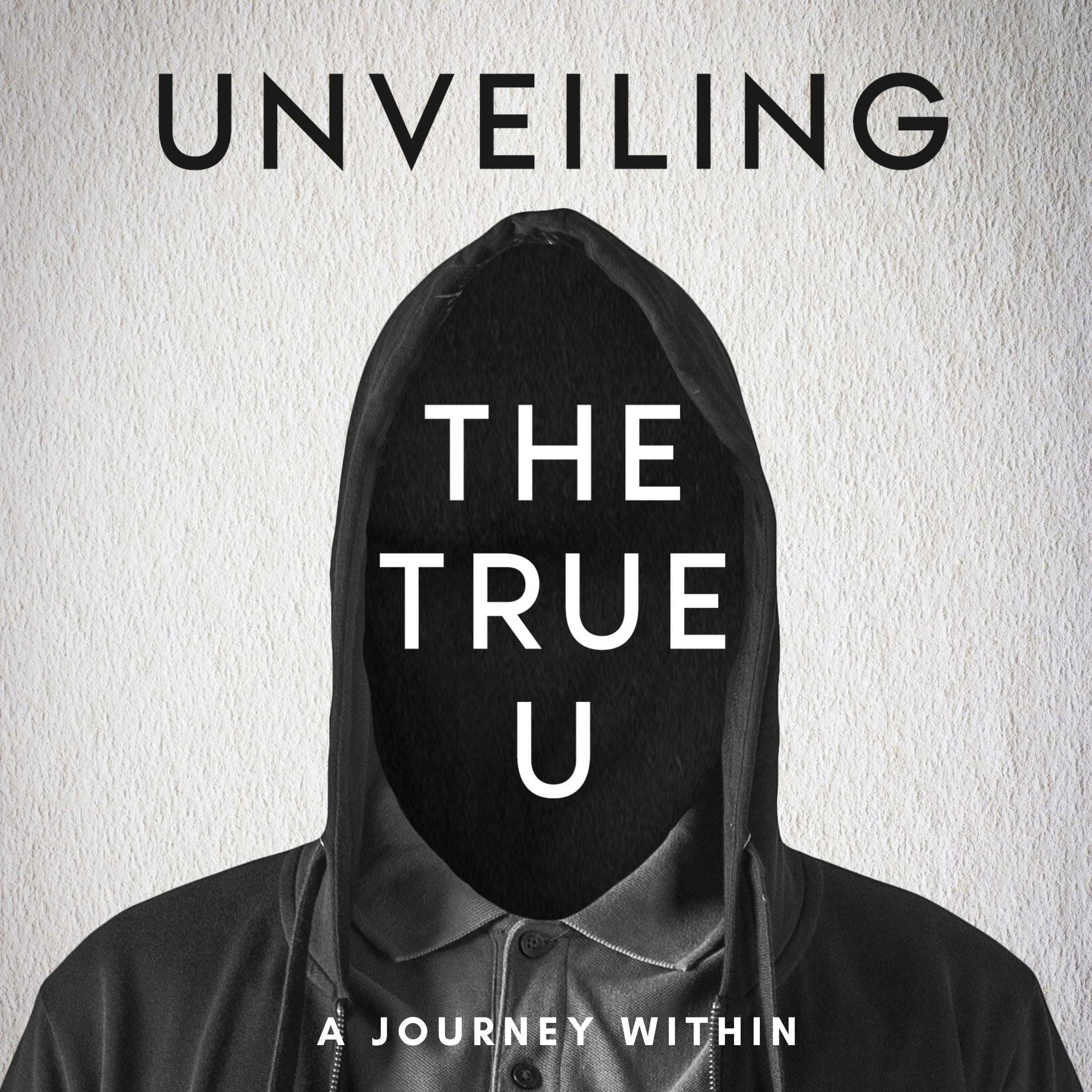 Unveiling the True U A Journey Within