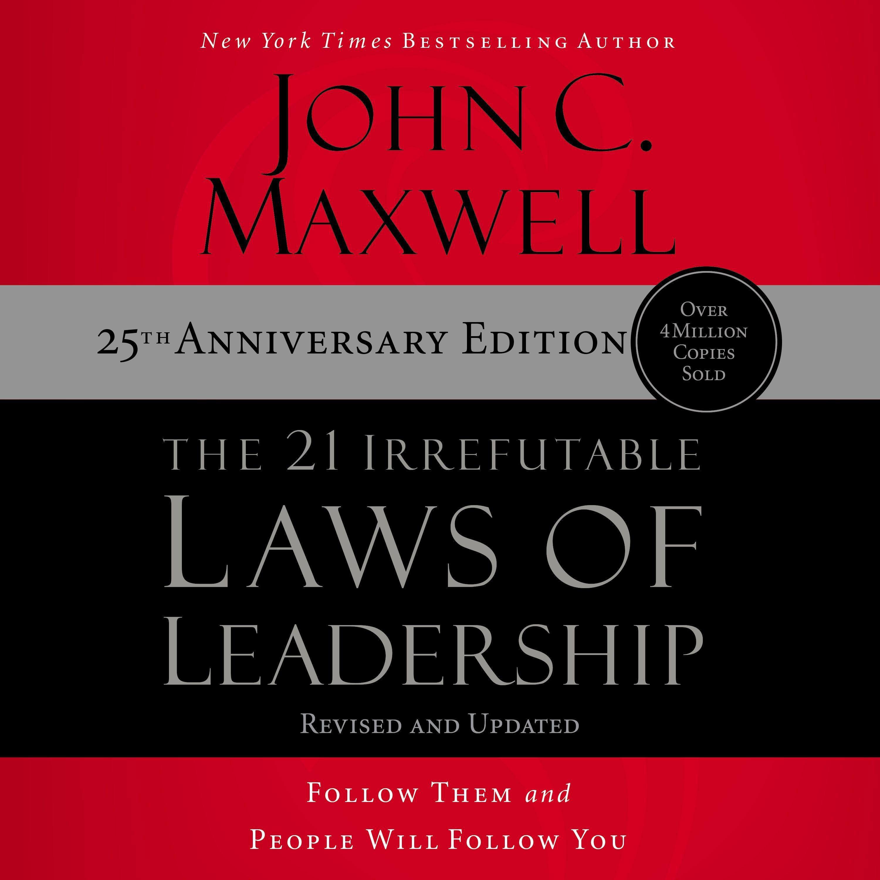 The 21 Irrefutable Laws of Leadership (25th Anniversary Edition)
