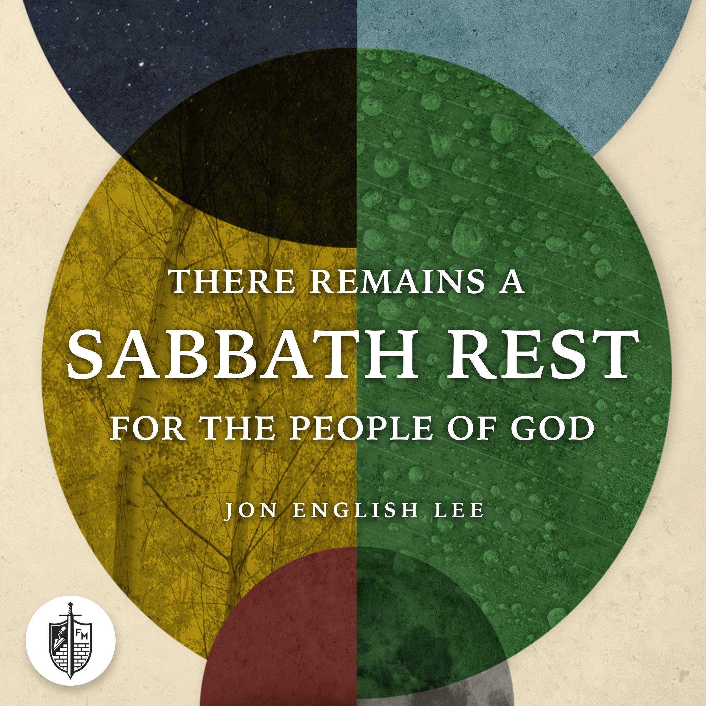 There Remains a Sabbath Rest for the People of God