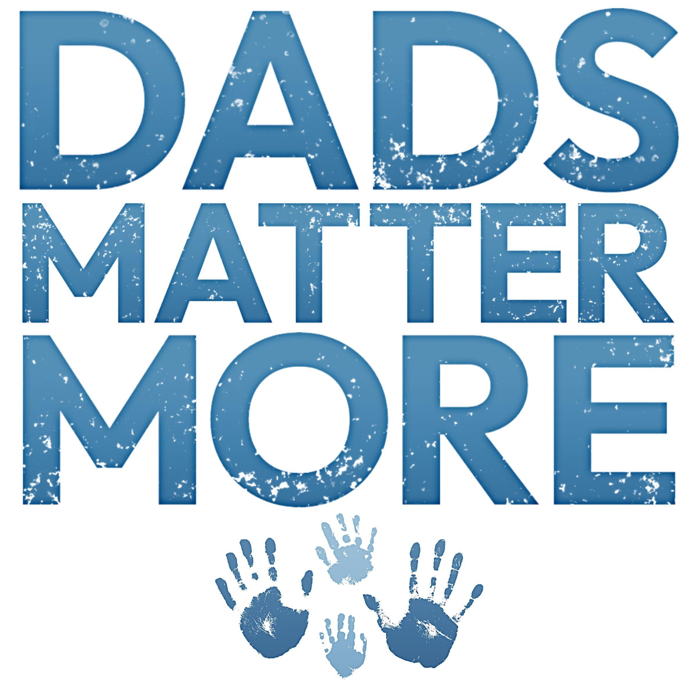 Dads Matter More