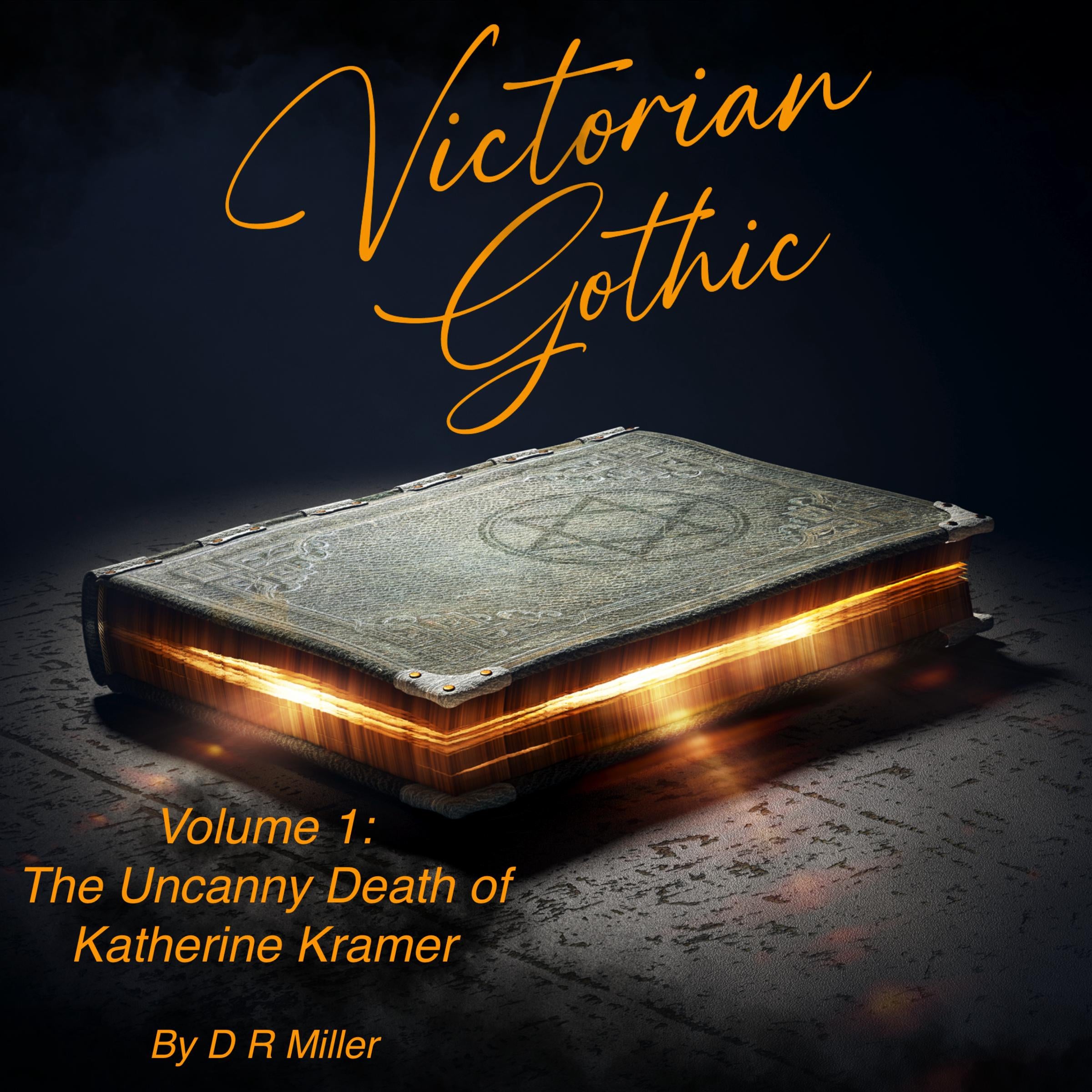 Victorian Gothic Volume 1: The Uncanny Death Of Katherine Kramer