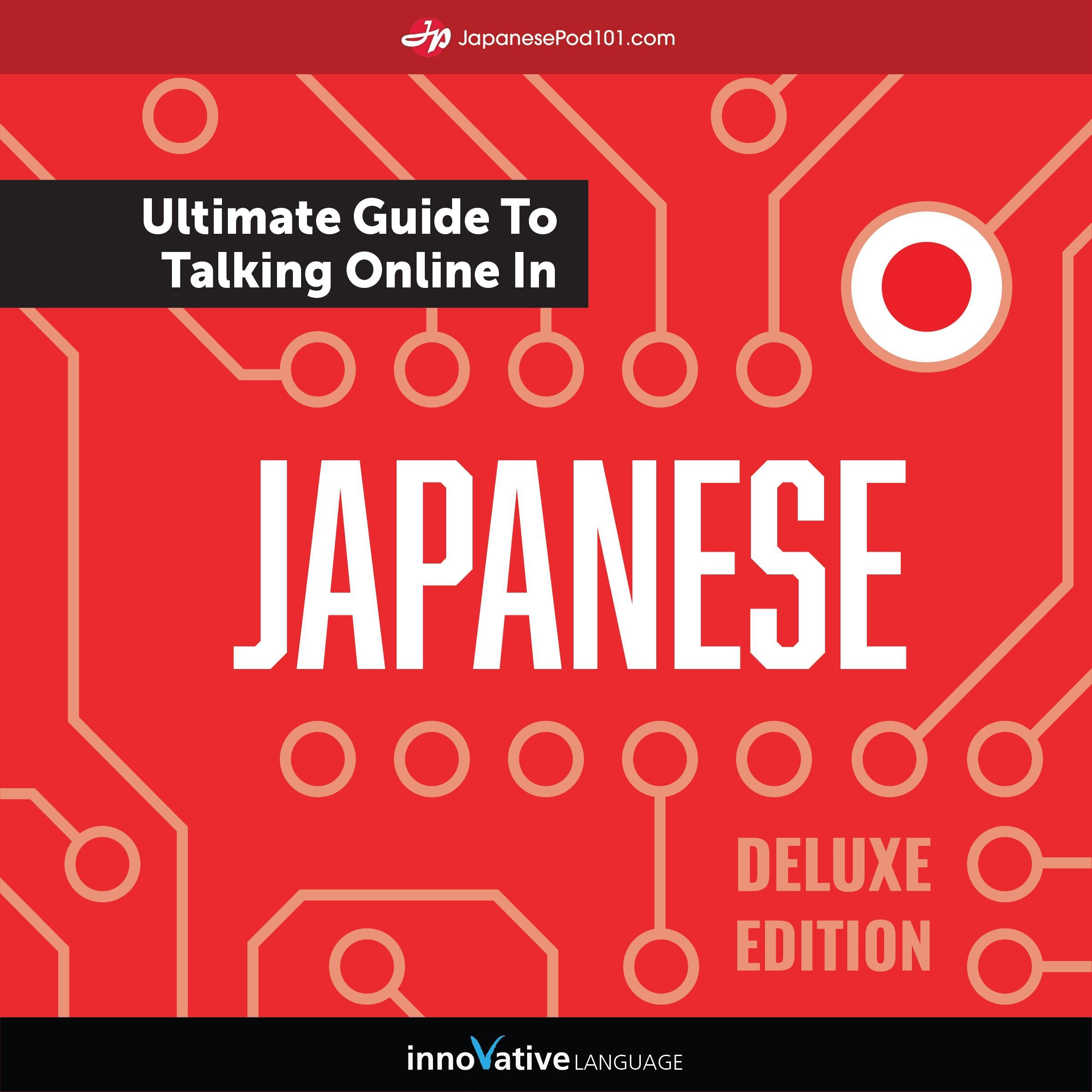 Learn Japanese: The Ultimate Guide to Talking Online in Japanese