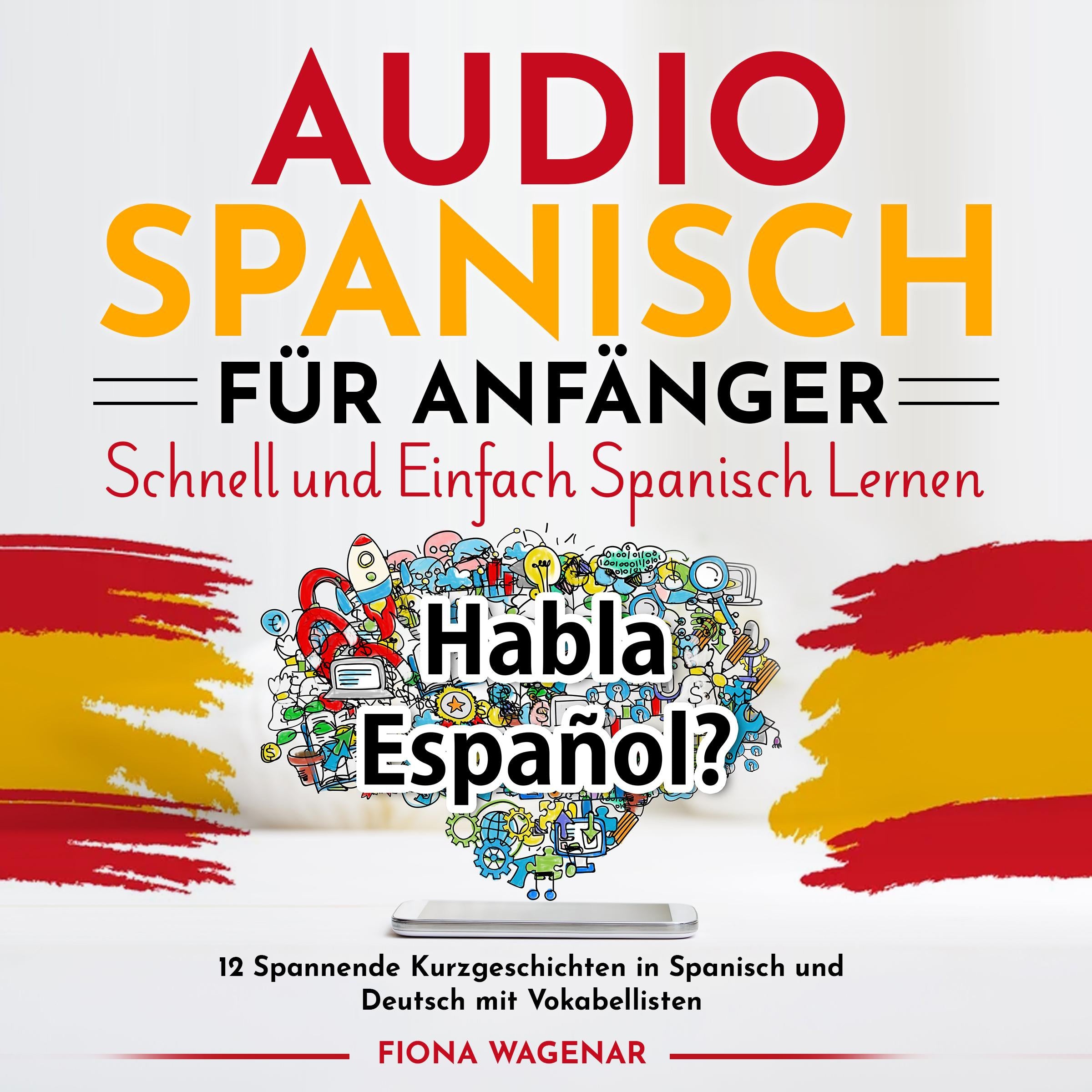 Audio Spanisch für Anfänger - Schnell und Einfach Spanisch Lernen