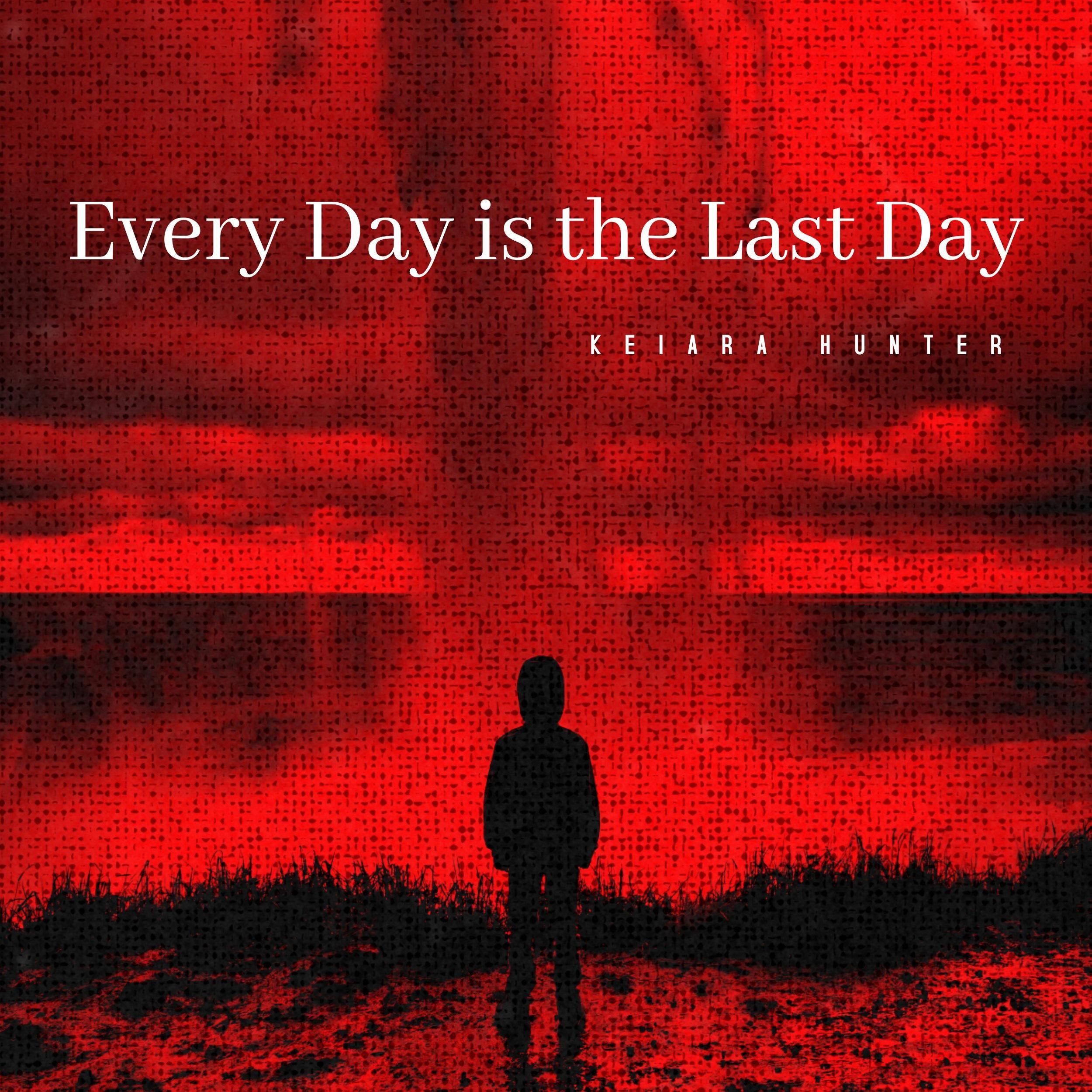 Every Day is the Last Day