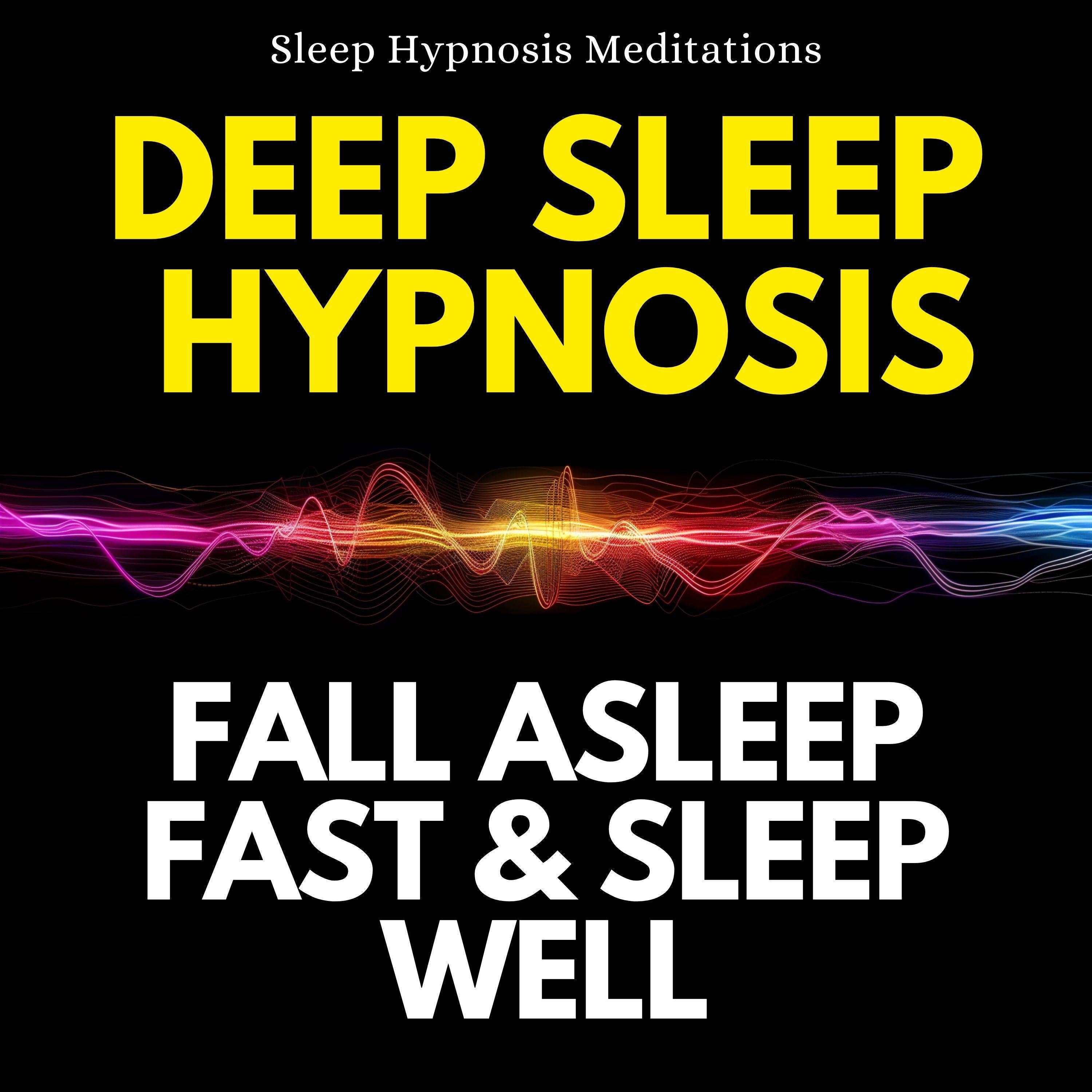 Deep Sleep Hypnosis Fall Asleep Fast & Sleep Well