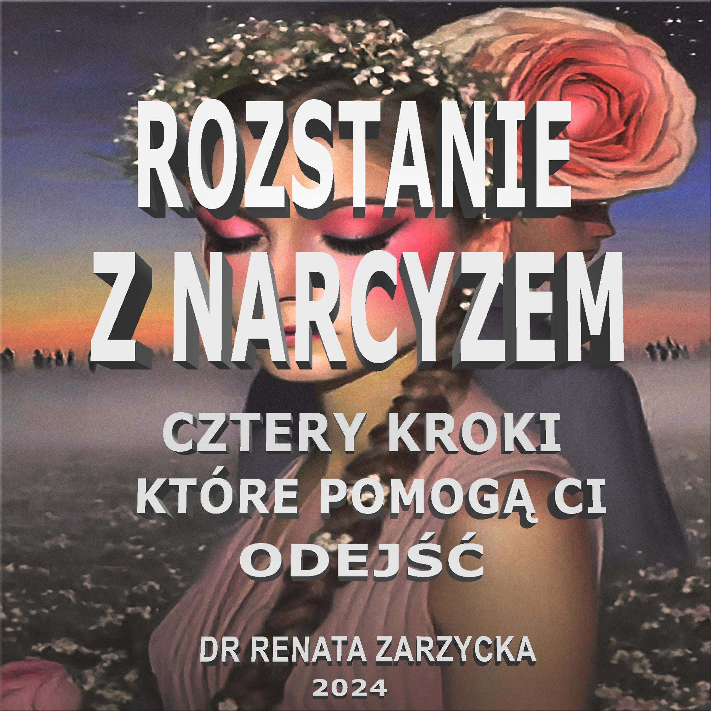 Rozstanie z Narcyzem. Cztery kroki, które pomogą Ci odejść.