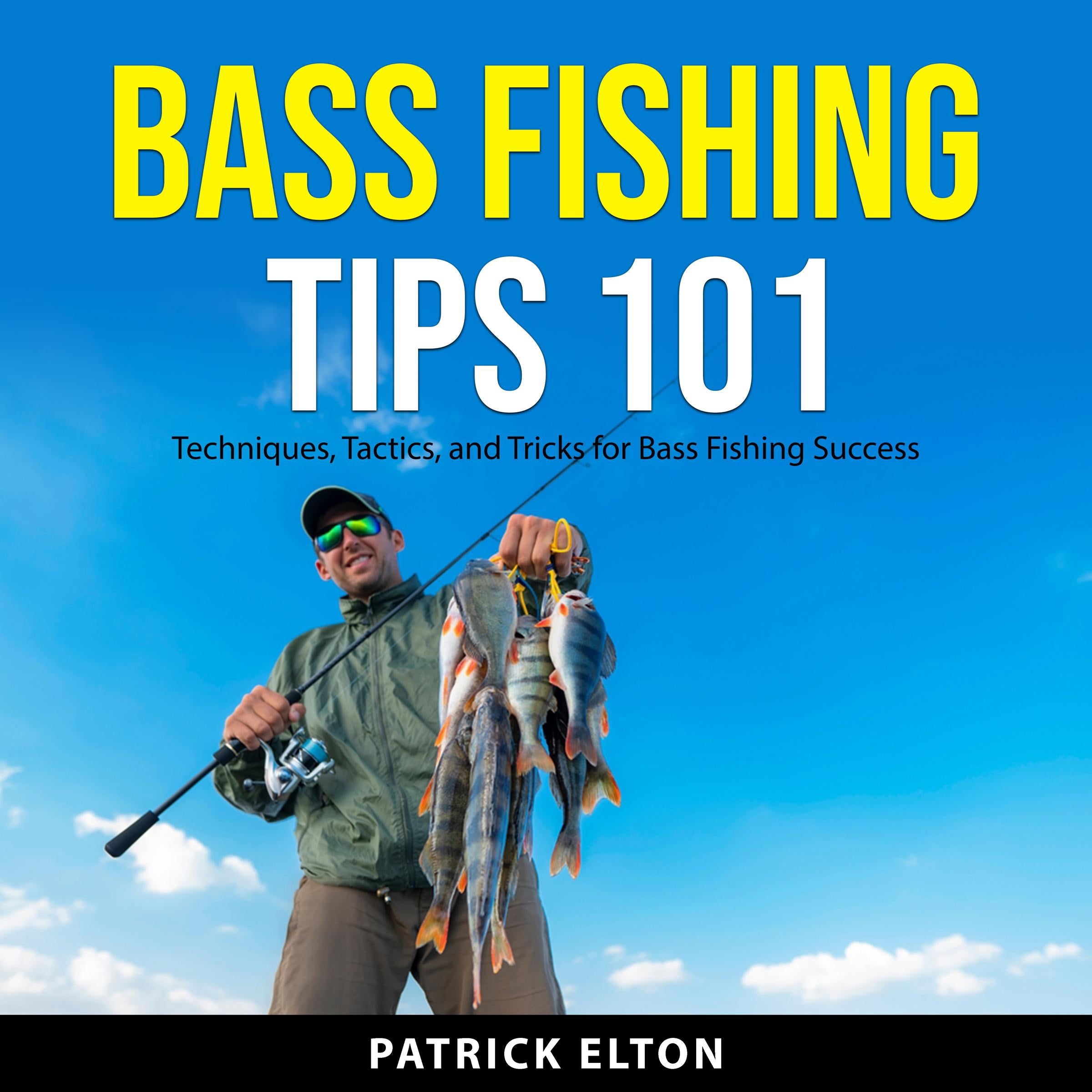 Bass Fishing Tips 101