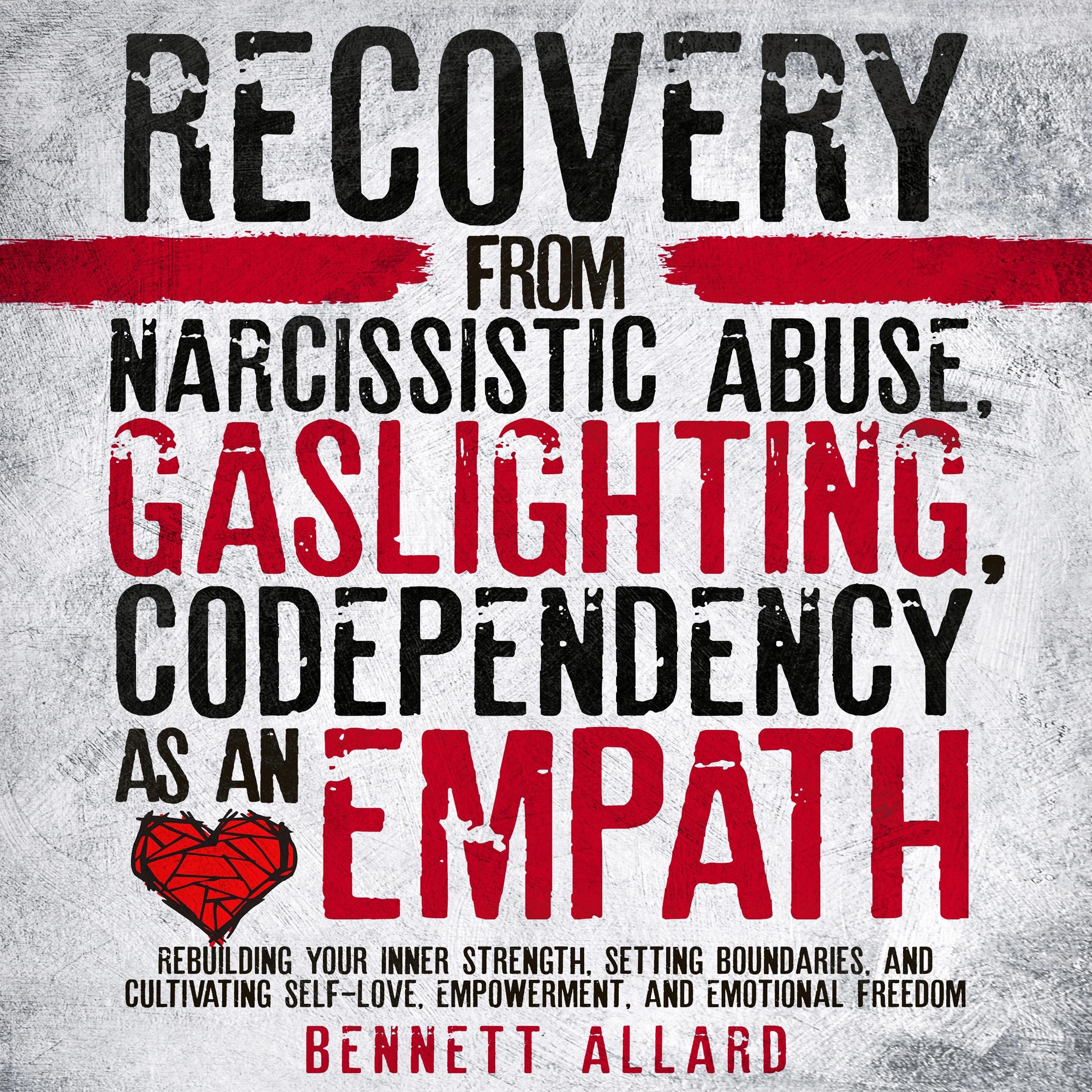 Recovery from Narcissistic Abuse, Gaslighting, and Codependency as an Empath