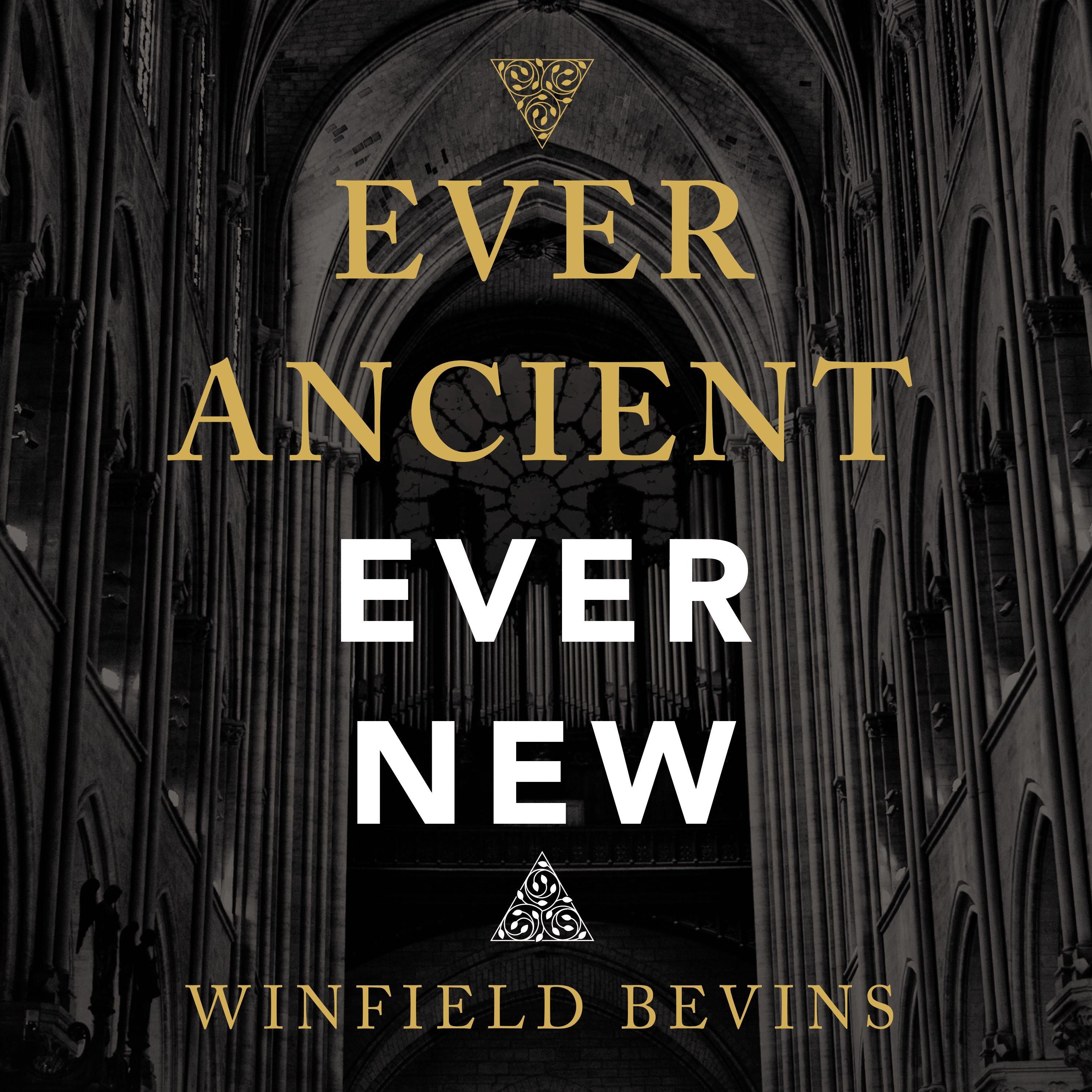 Ever Ancient, Ever New