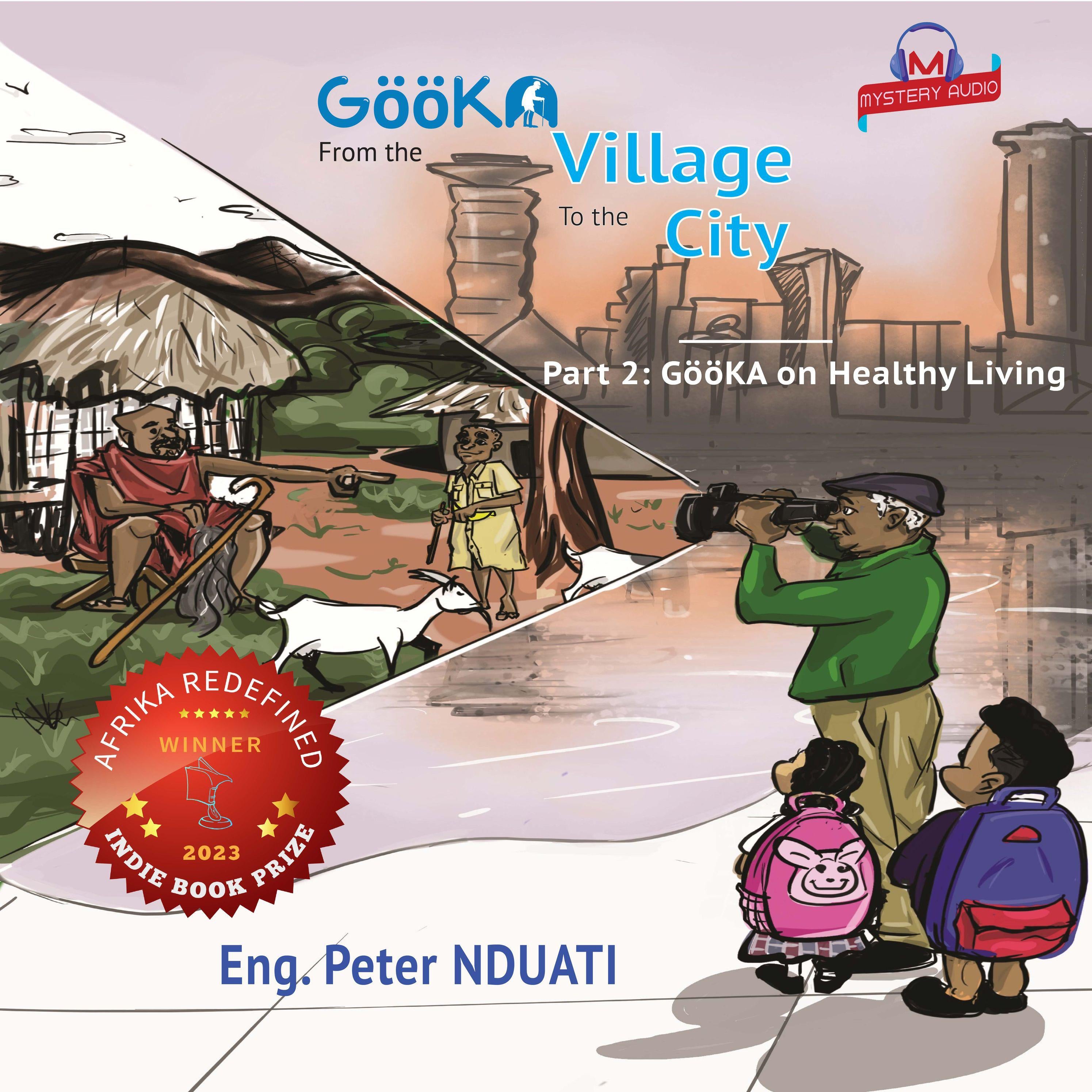 GööKA From the Village to the City | Part 2 - GööKA on Healthy Living