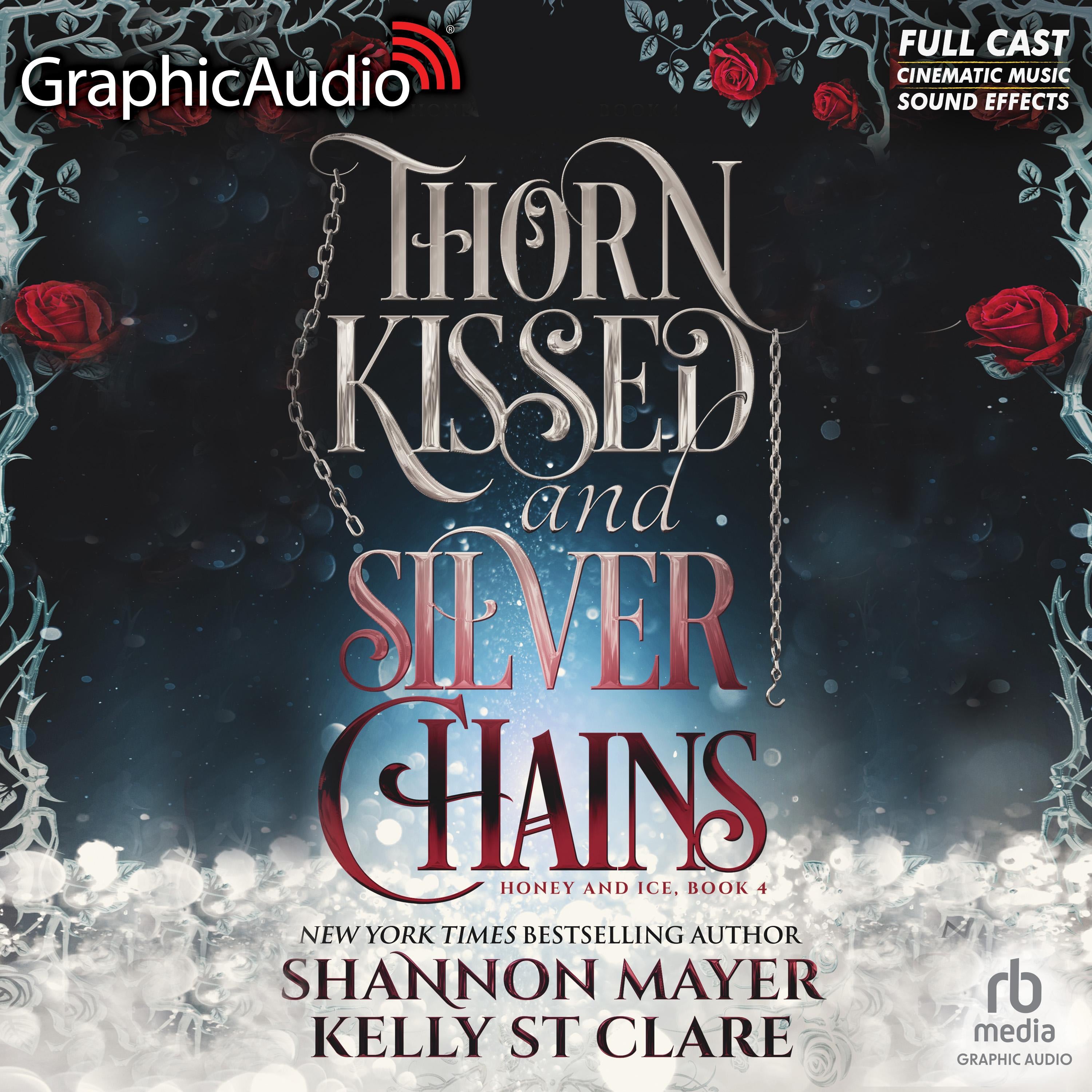 Thorn Kissed and Silver Chains [Dramatized Adaptation]