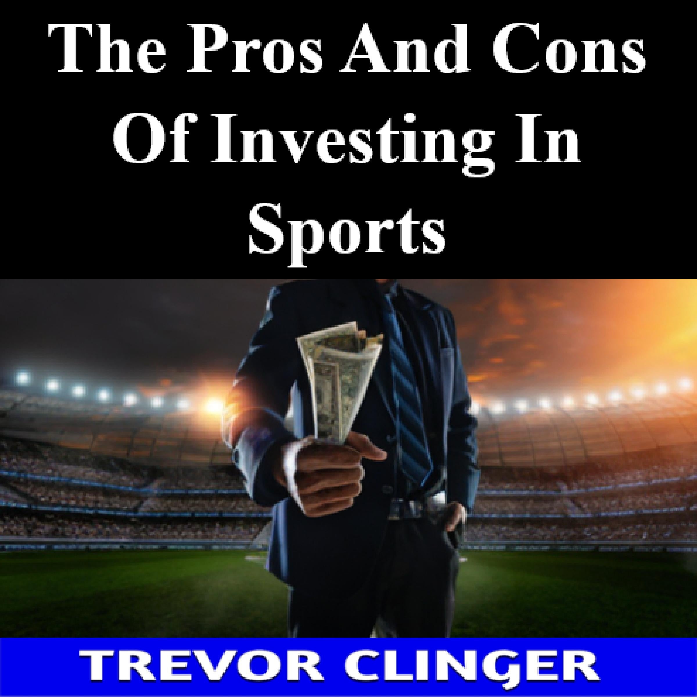 The Pros And Cons Of Investing In Sports