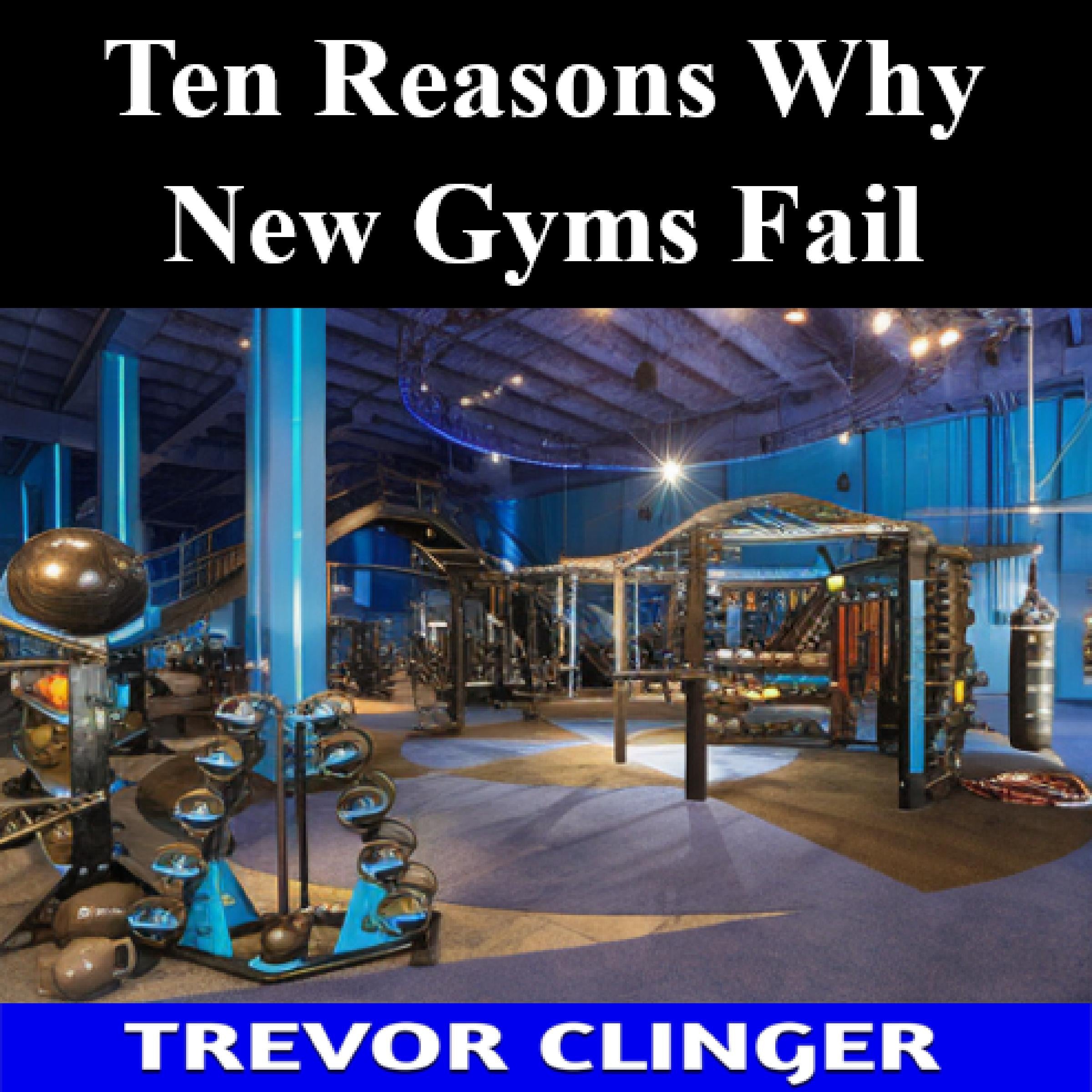Ten Reasons Why New Gyms Fail