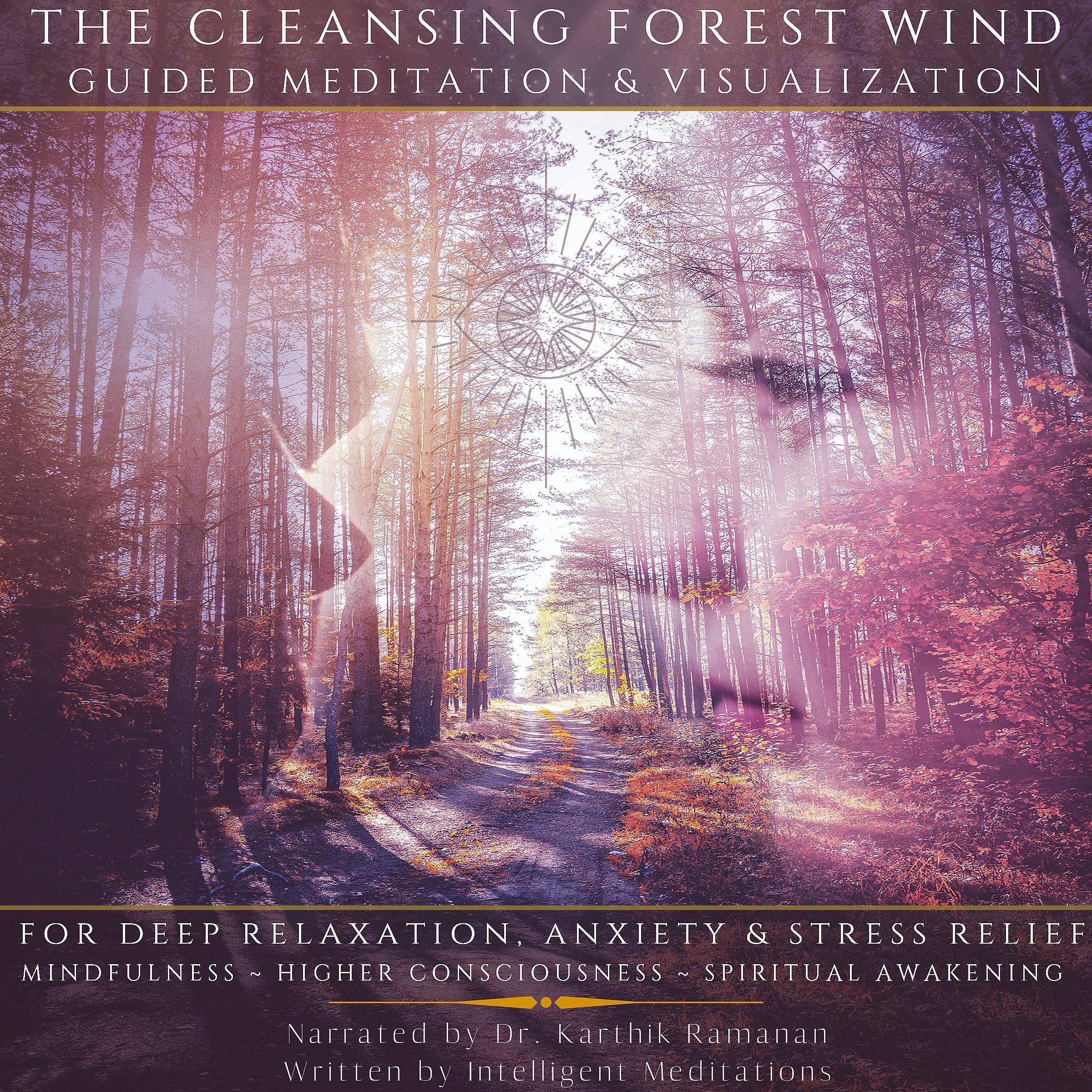 The Cleansing Forest Wind Guided Meditation & Visualization for Deep Relaxation, Anxiety & Stress Relief