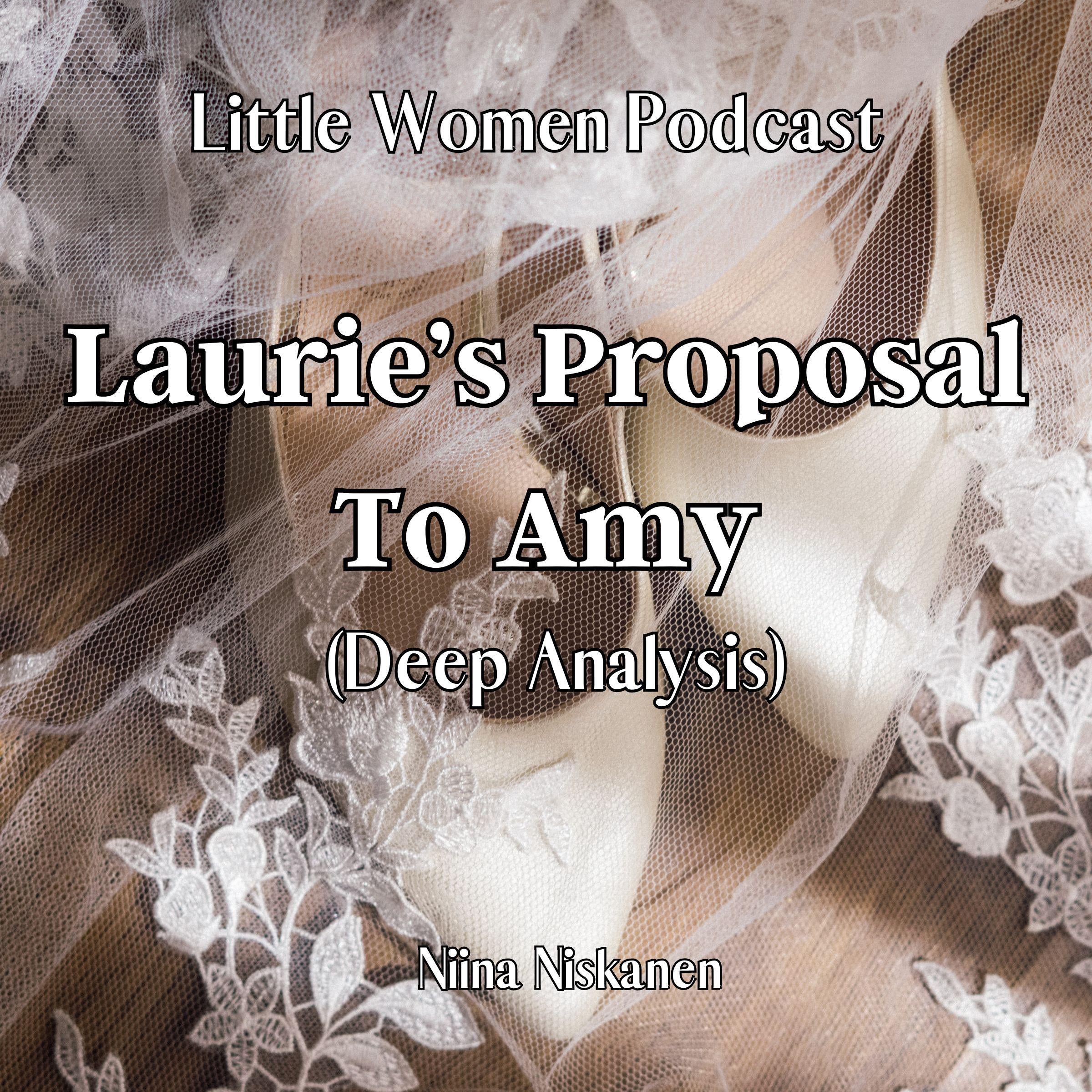 Little Women Podcast: Laurie's Proposal To Amy (Deep Analysis)