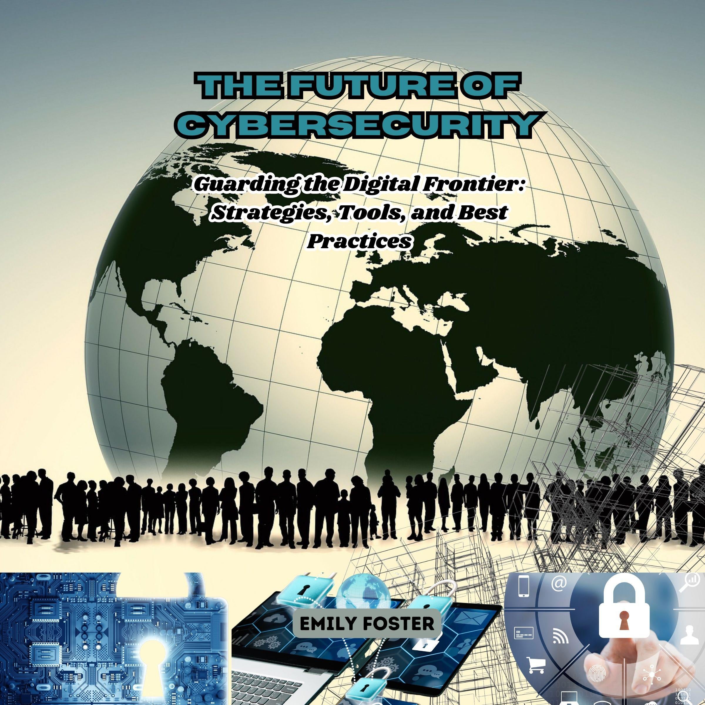 The Future of Cybersecurity