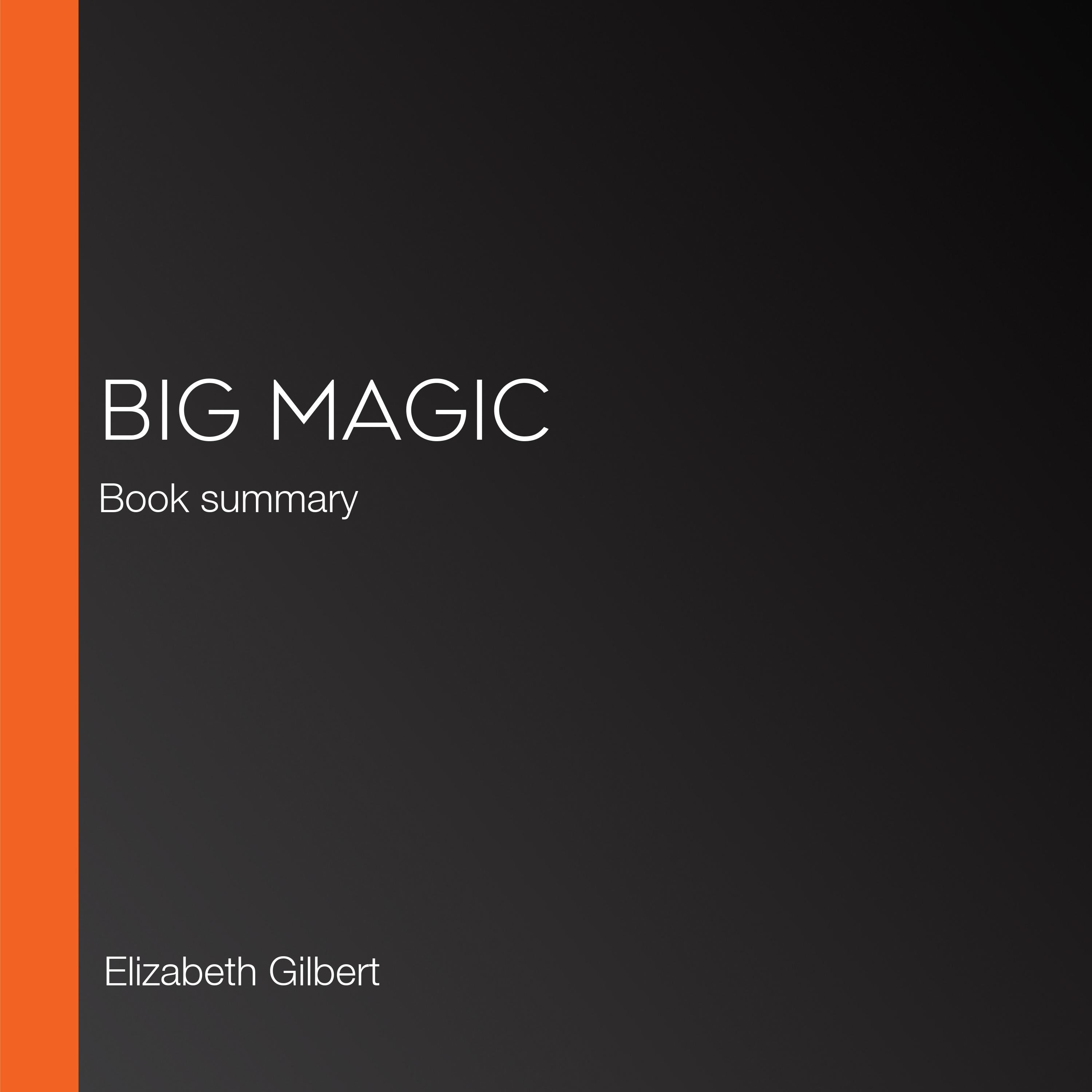 Big Magic: Book Summary & Analysis