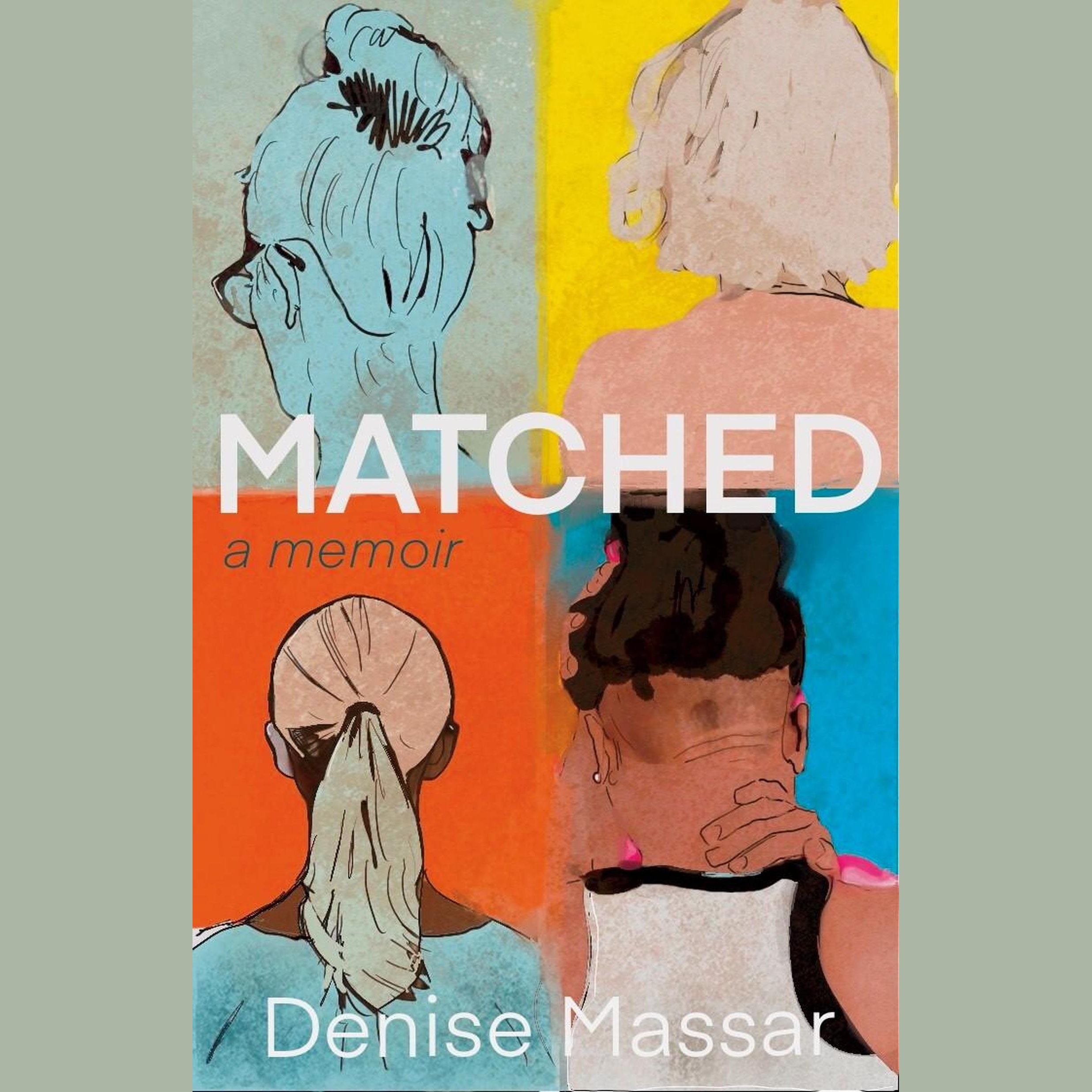 MATCHED: A Memoir