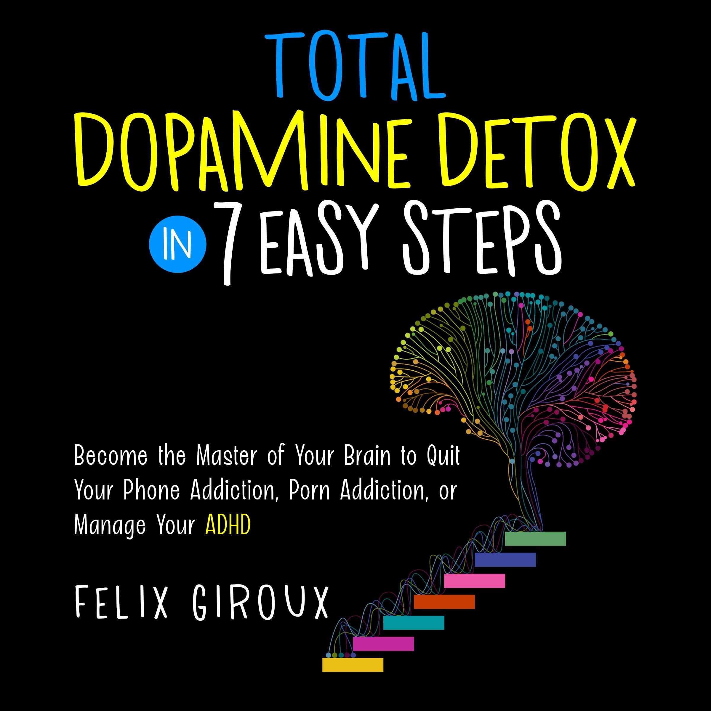 Total Dopamine Detox in 7 Easy Steps