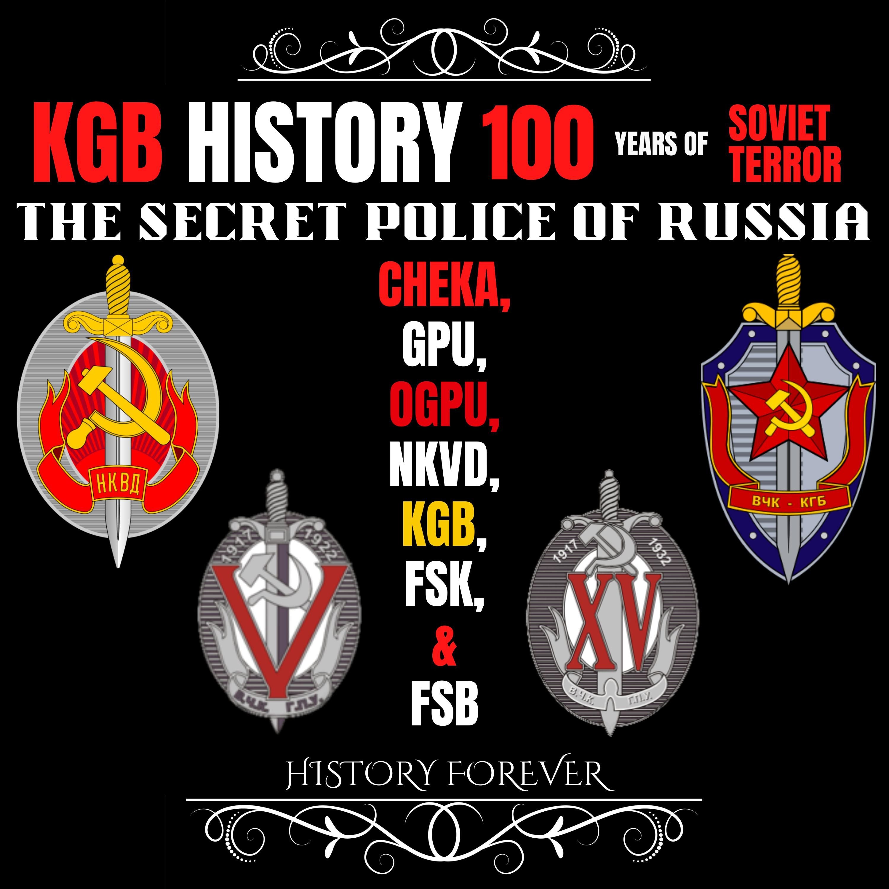 KGB History: 100 Years Of Soviet Terror