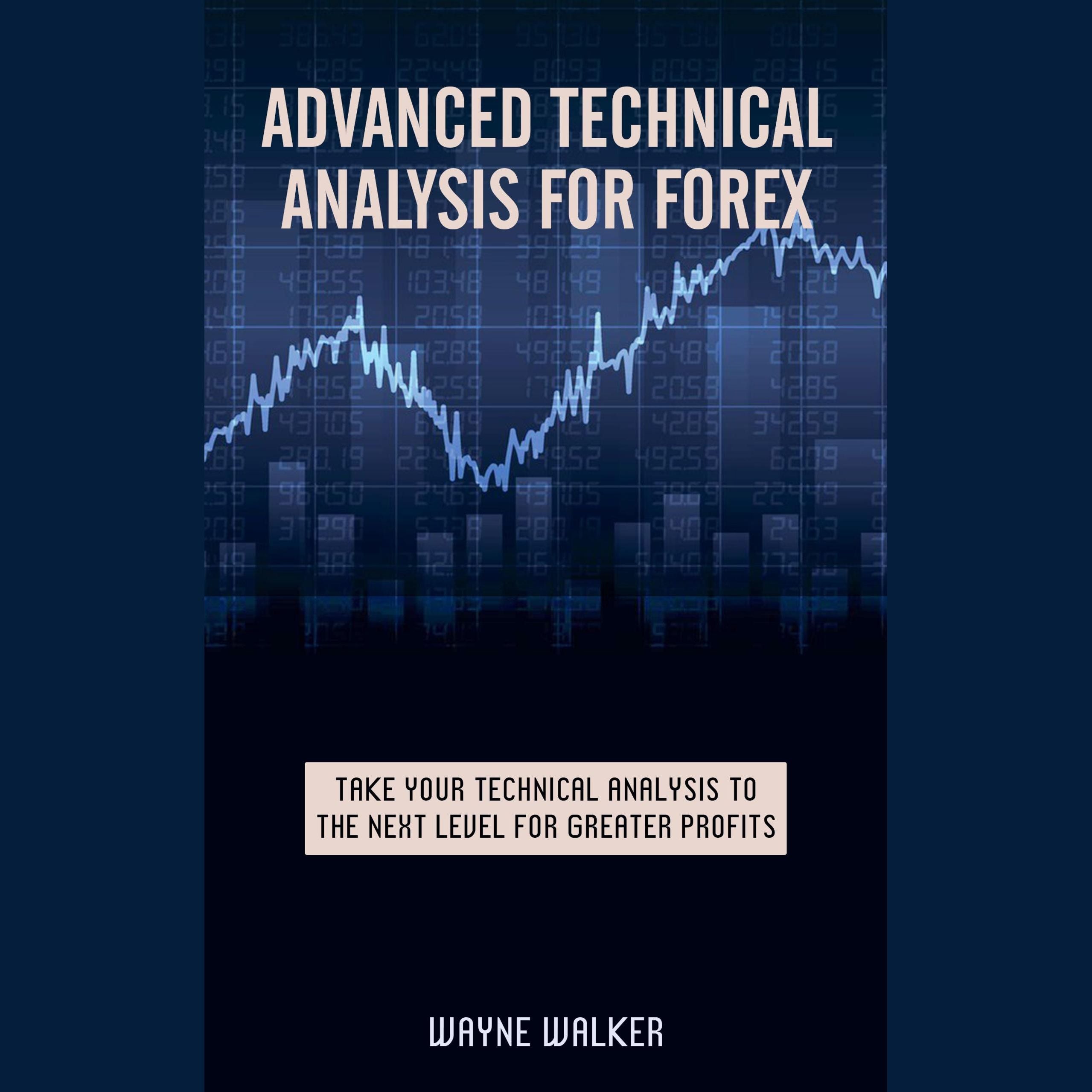 Advanced Technical Analysis For Forex