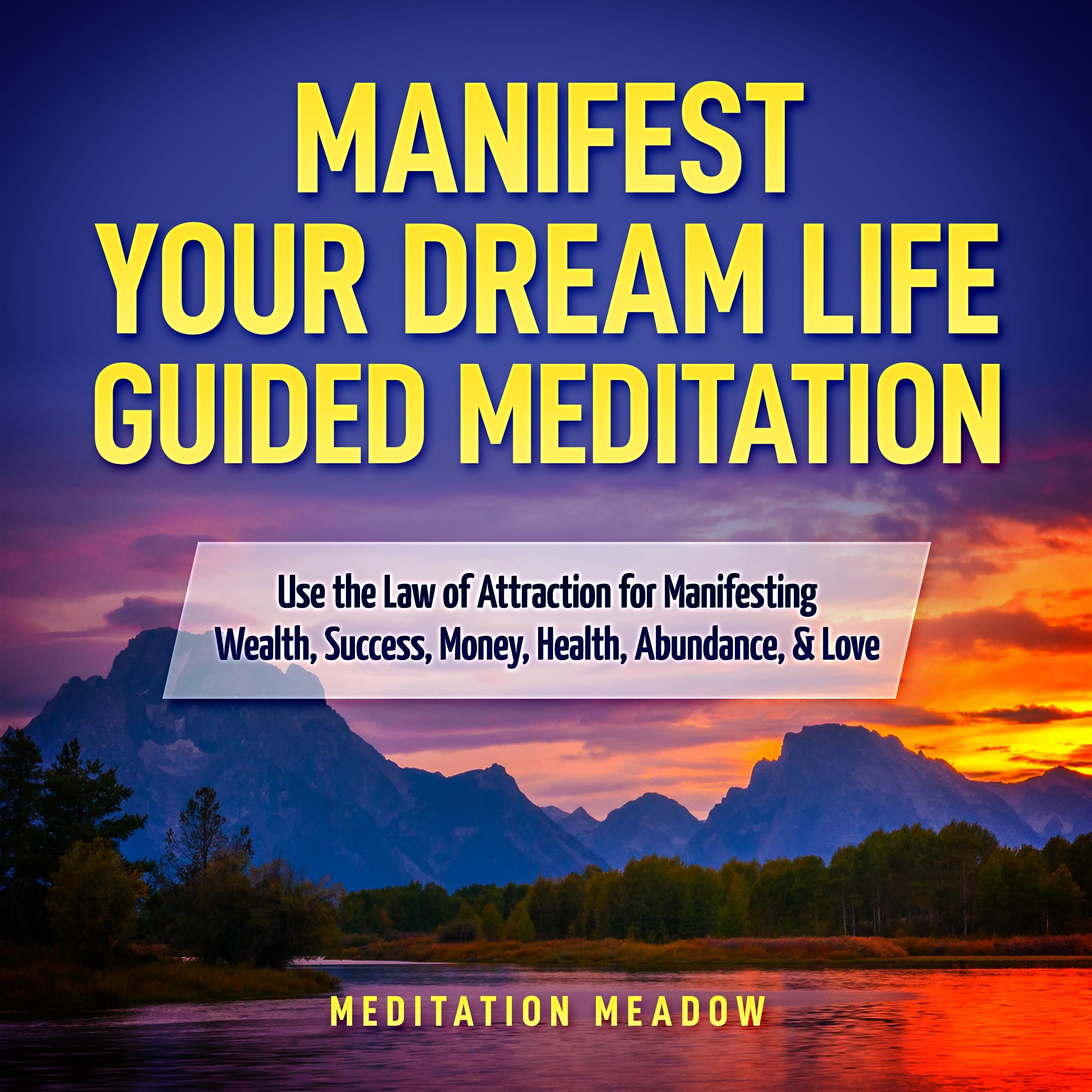 Manifest Your Dream Life Guided Meditation