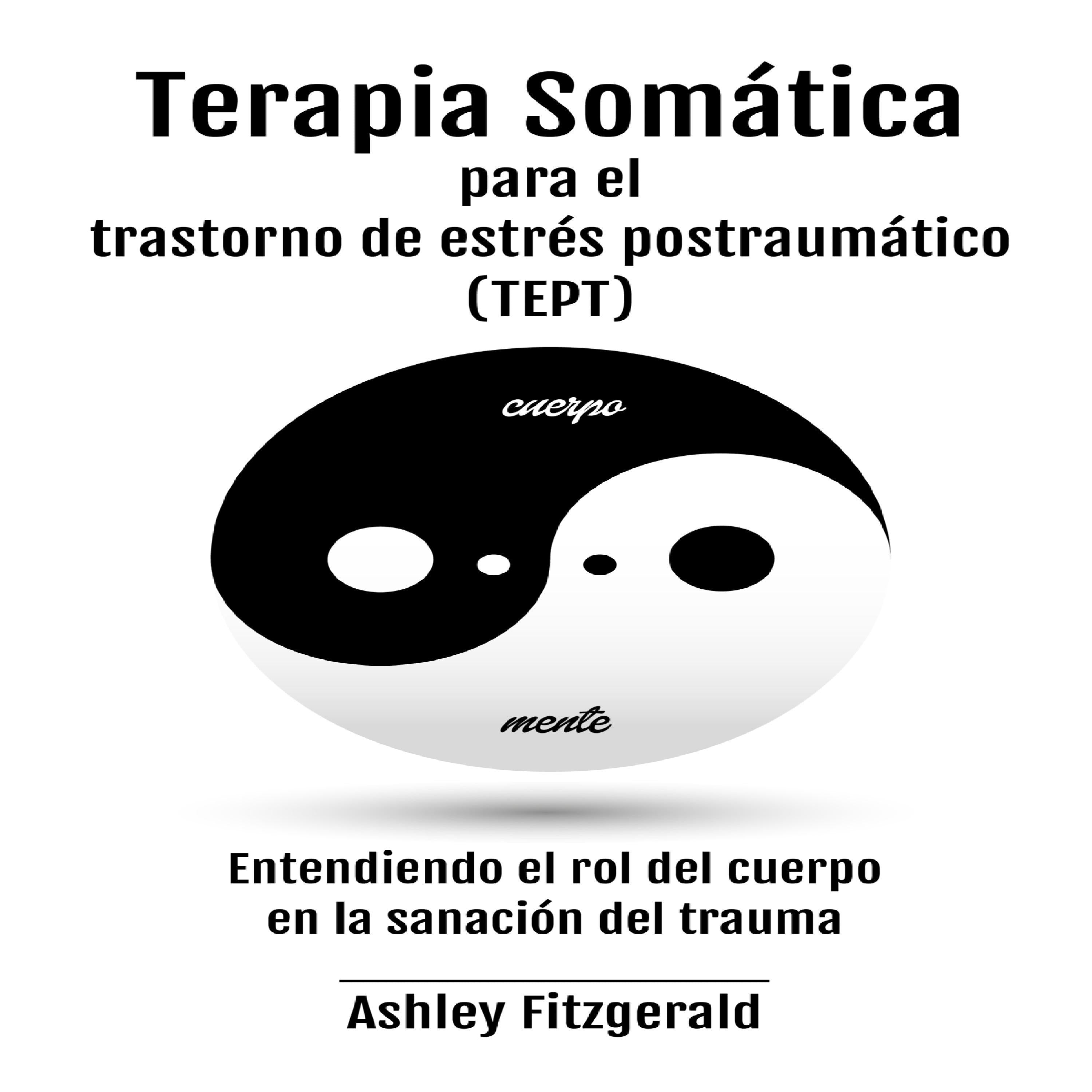 TERAPIA SOMÁTICA PARA EL TRASTORNO DE ESTRÉS POSTRAUMÁTICO (TEPT).