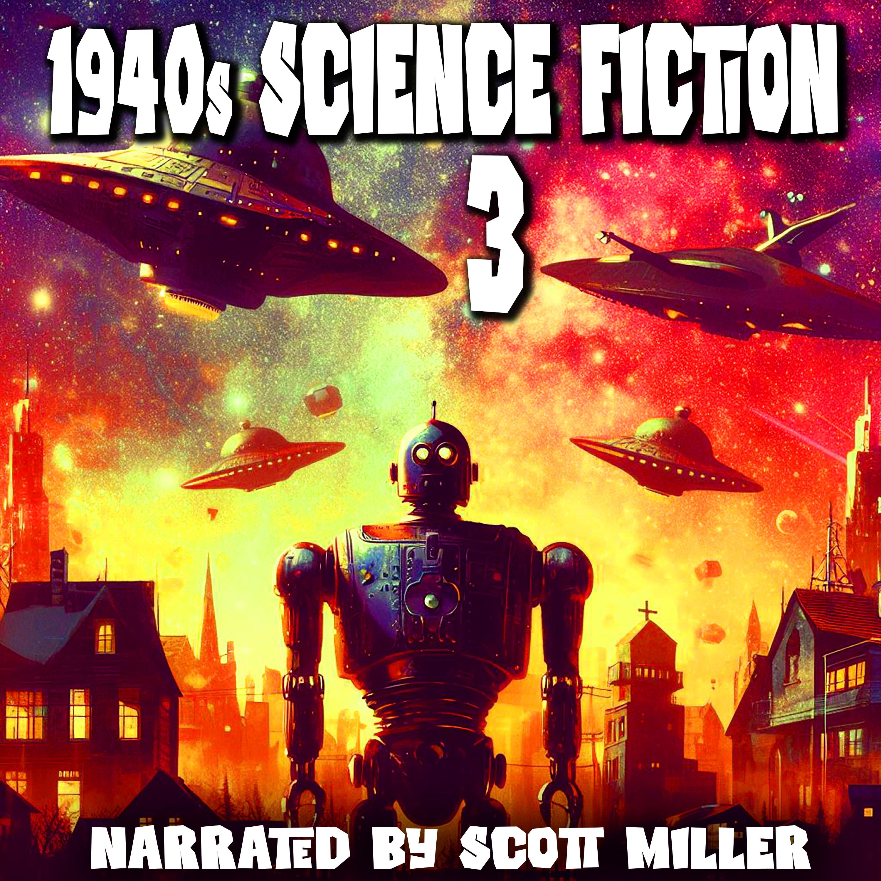 1940s Science Fiction 3 - 21 Classic Science Fiction Short Stories From the 1940s