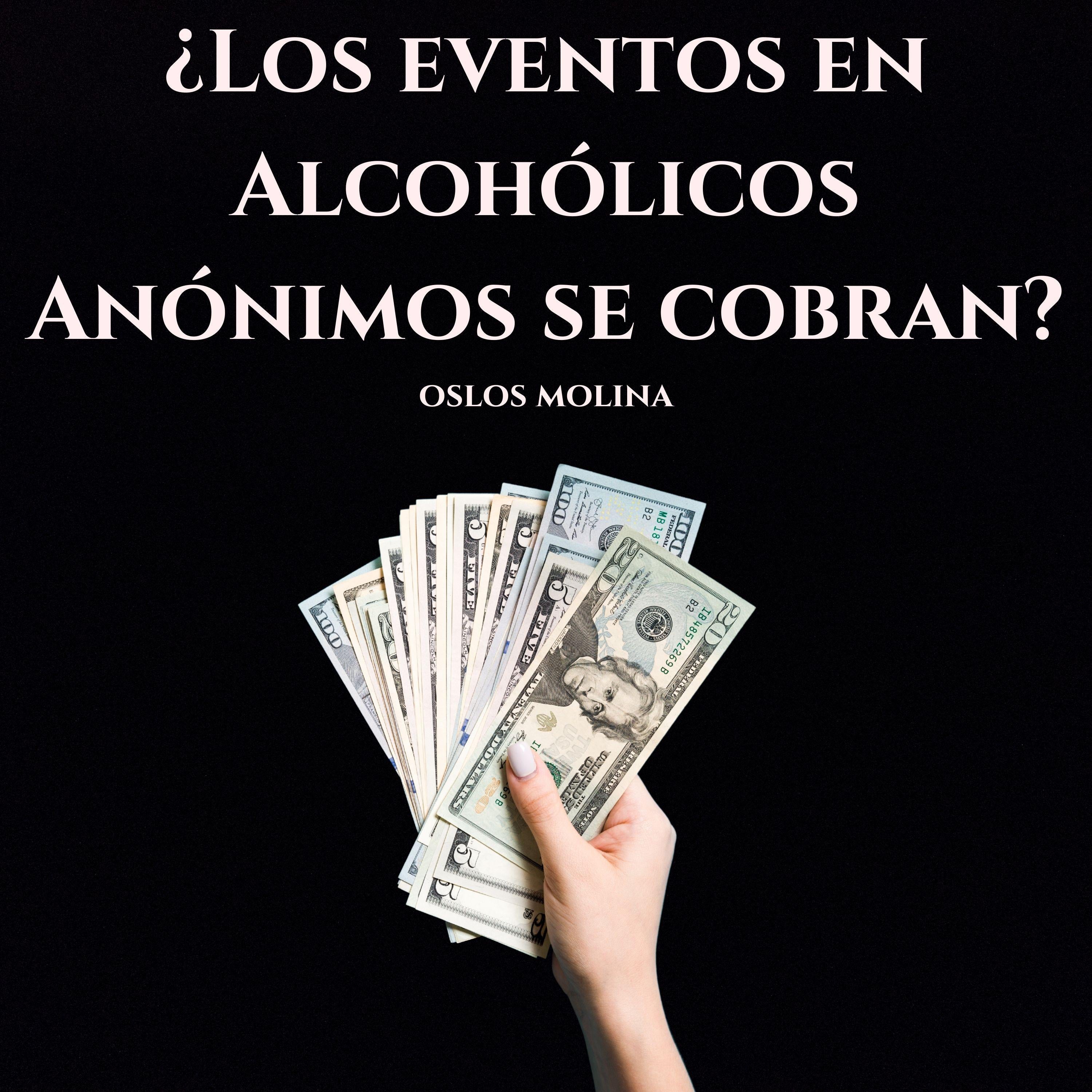 ¿Los eventos en Alcohólicos Anónimos se cobran?