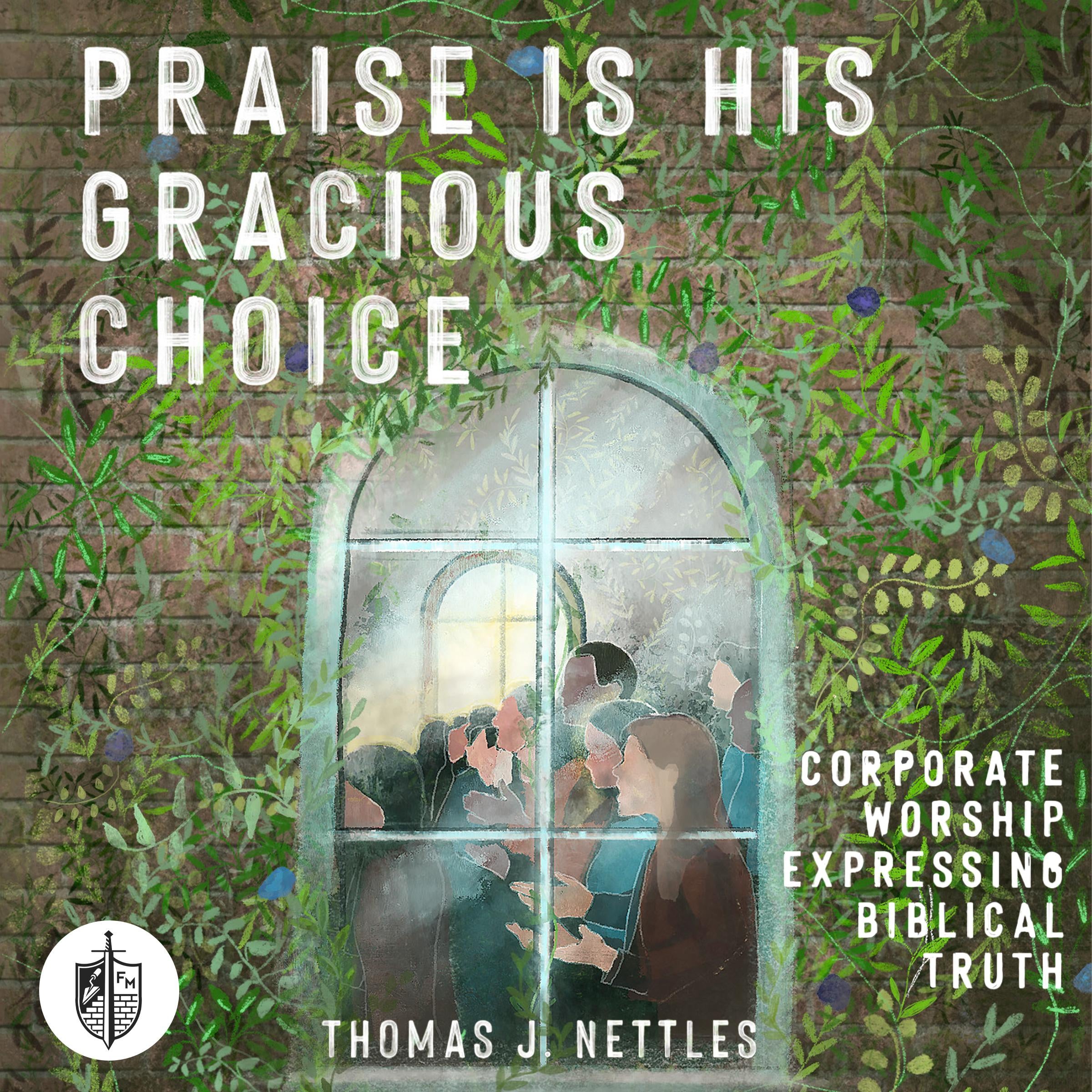 Praise Is His Gracious Choice