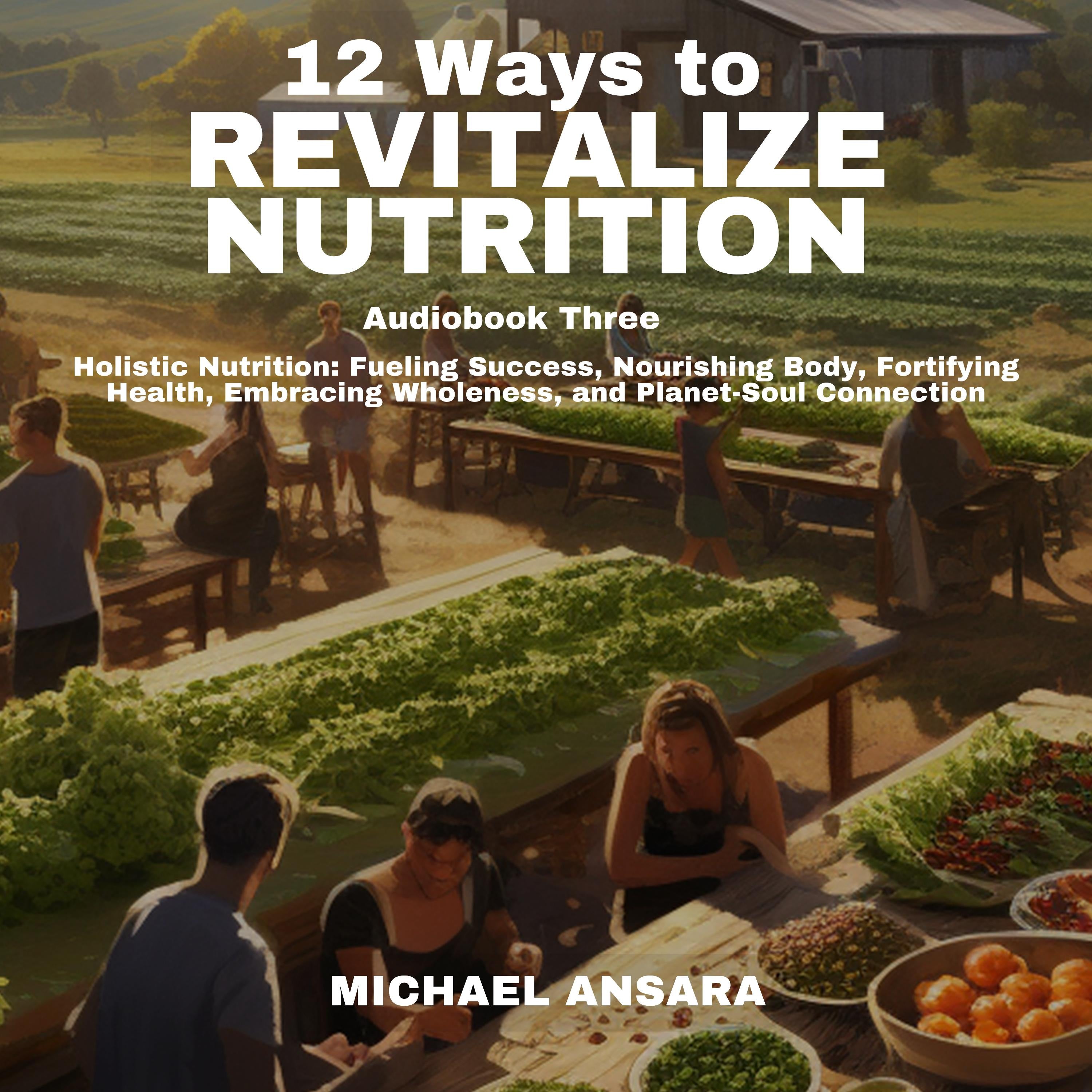 12 Ways To Revitalize Nutrition - Book Three